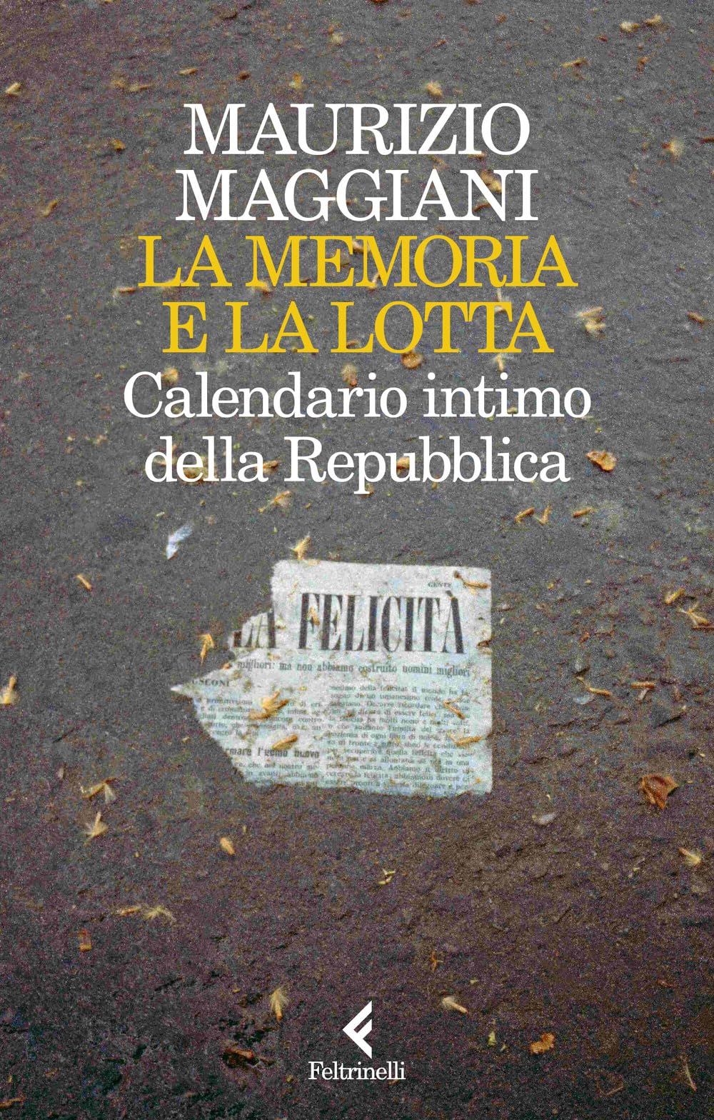 La Memoria E La Lotta. Calendario Intimo Della Repubblica - 4