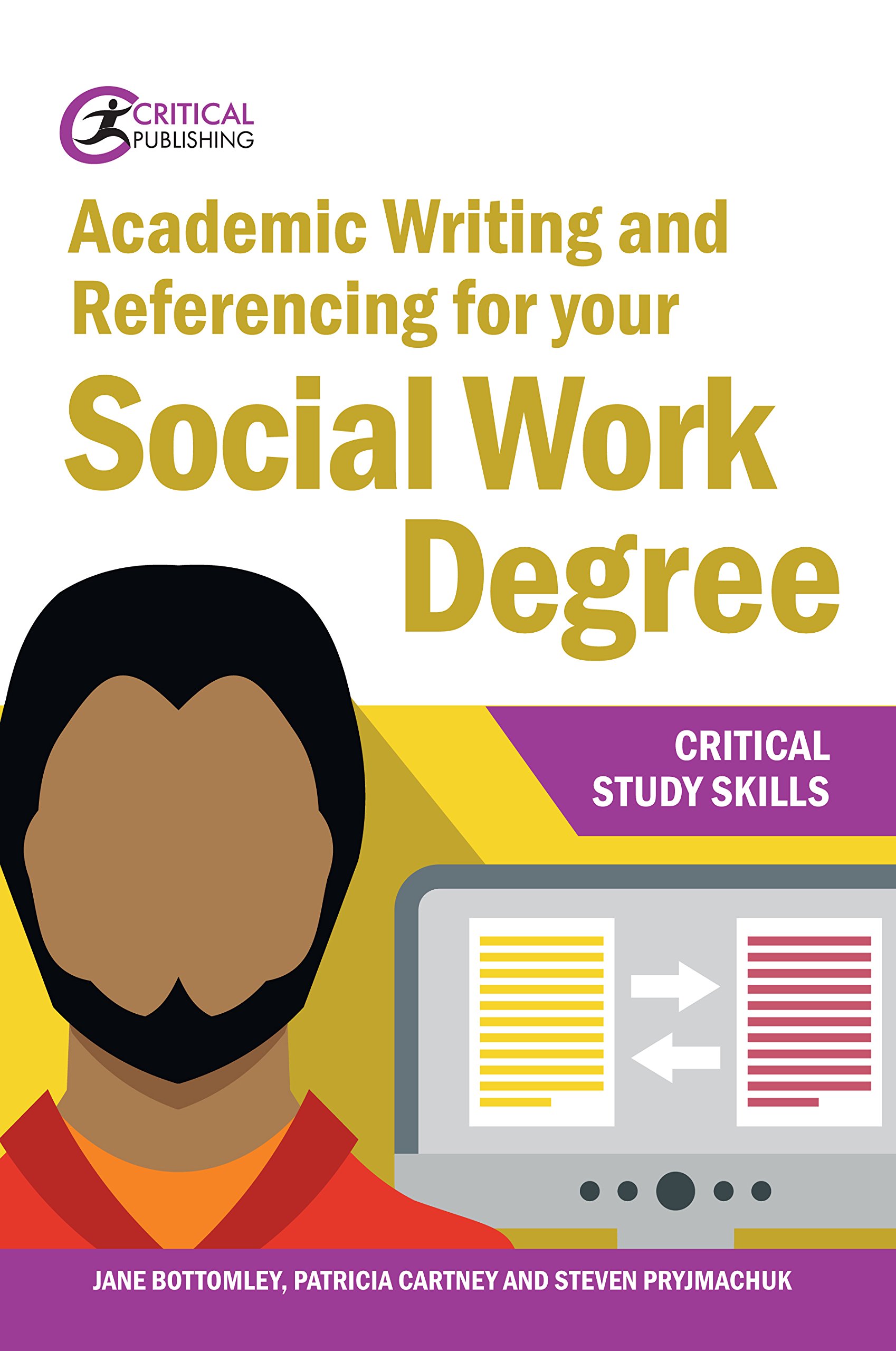 Academic Writing And Referencing For Your Social Work Degree Bottomley, Jane; Pryjmachuk, Steven And Cartney, Patricia