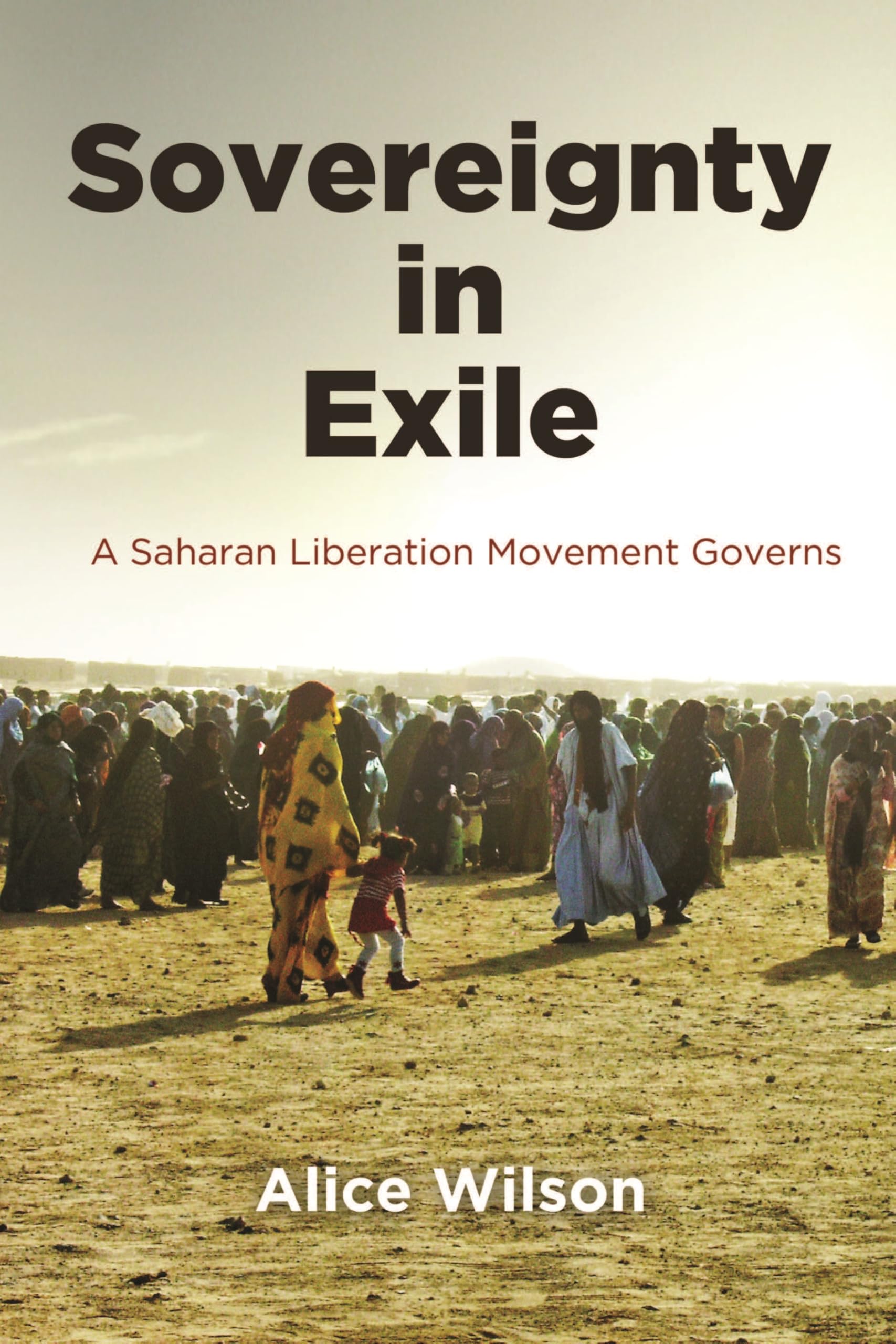 Sovereignty in Exile – A Saharan Liberation Movement Governs Wilson Paperback