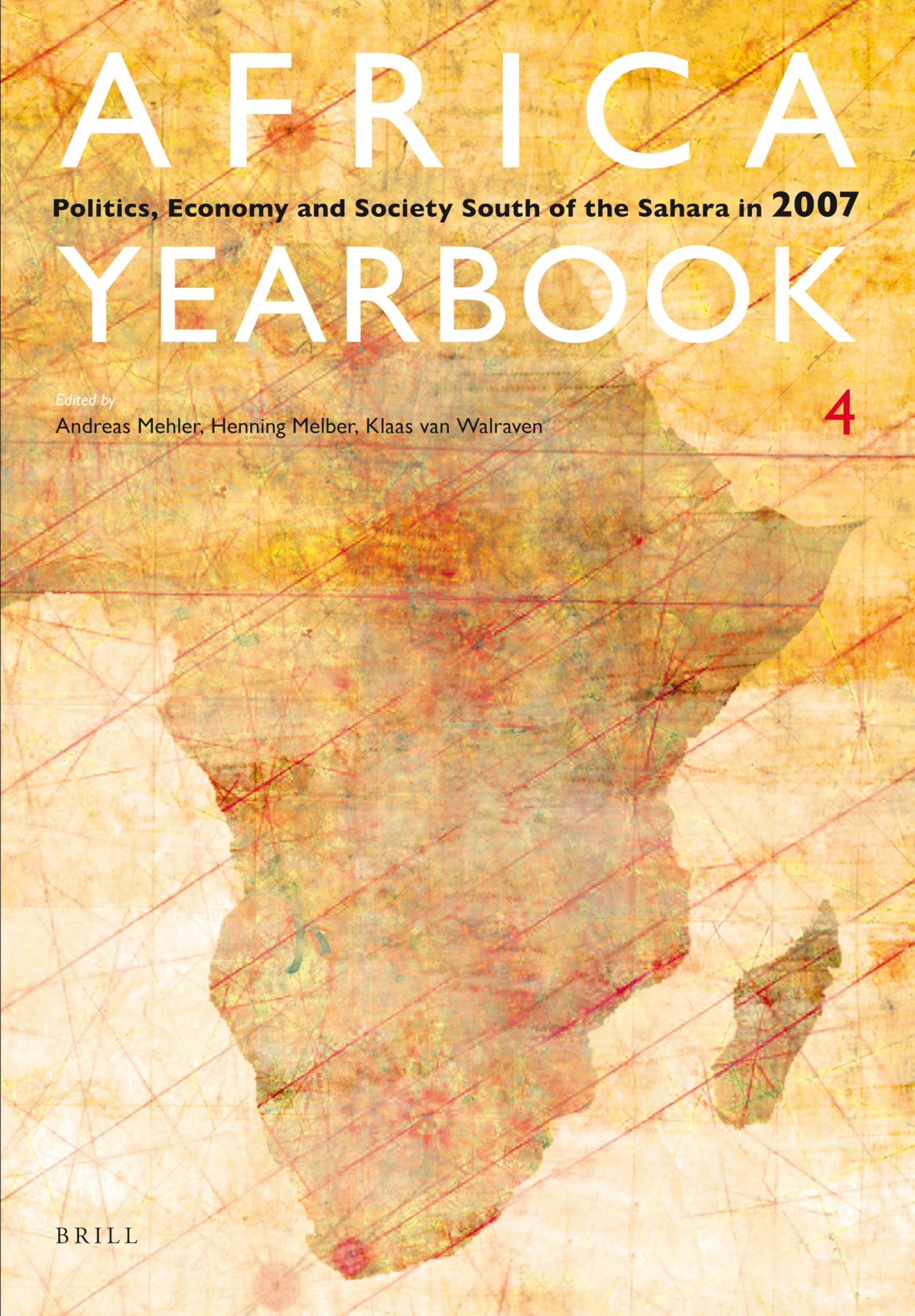 Africa Yearbook 2007: v. 4: Politics, Economy and Society South of the Sahara