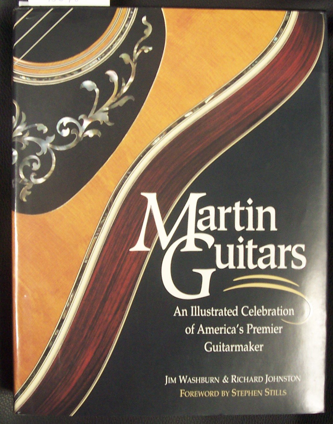 Martin Guitars: An Illustrated Celebration of America's Premier Guitarmaker
