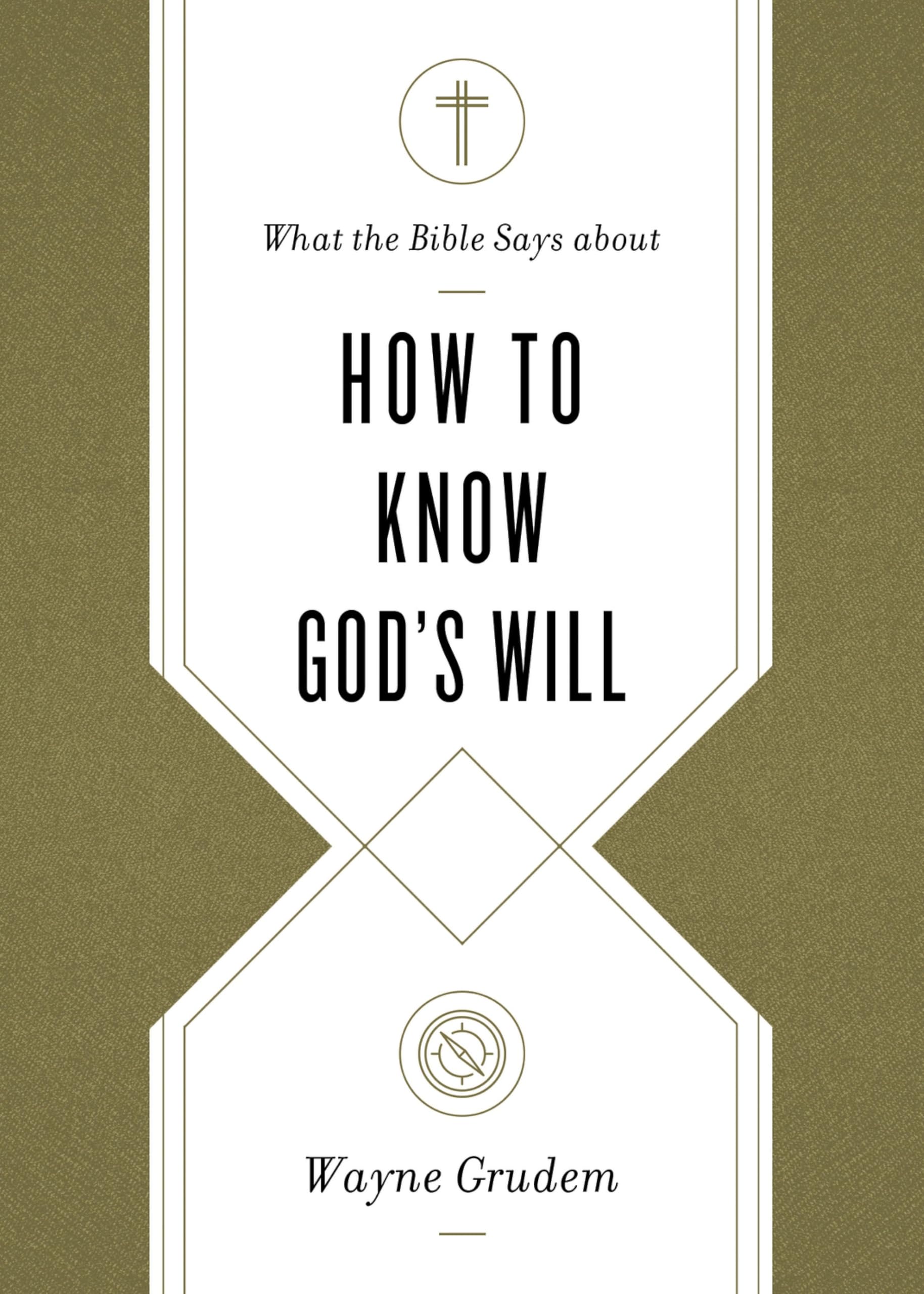 What the Bible Says about How to Know God's Will: "Factors to Consider in Making Ethical Decisions"