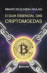 O Guia Essencial das Criptomoedas