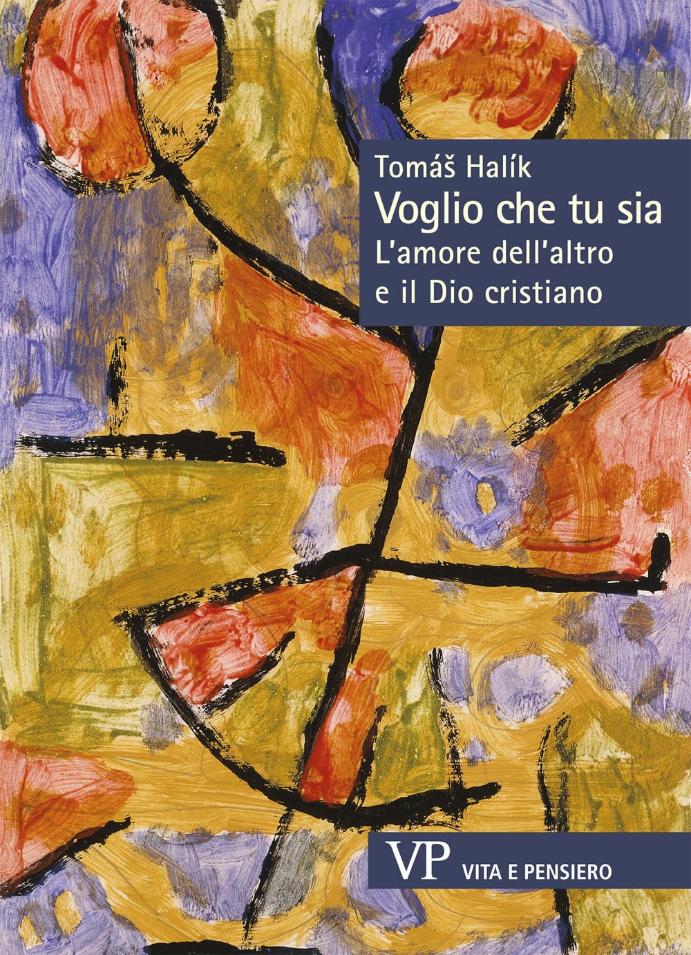 Voglio Che Tu Sia. L’Amore Dell’Altro E Il Dio Cristiano - 4