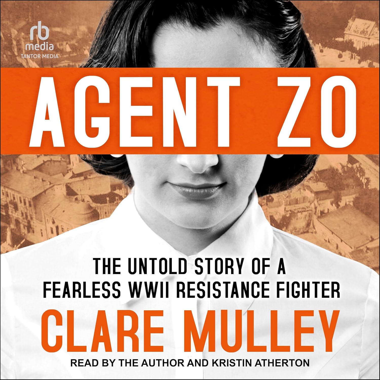 Agent Zo The Untold Story of a Fearless World War II Resistance Agent Zo The Untold Story of a Fearless World War II Resistance