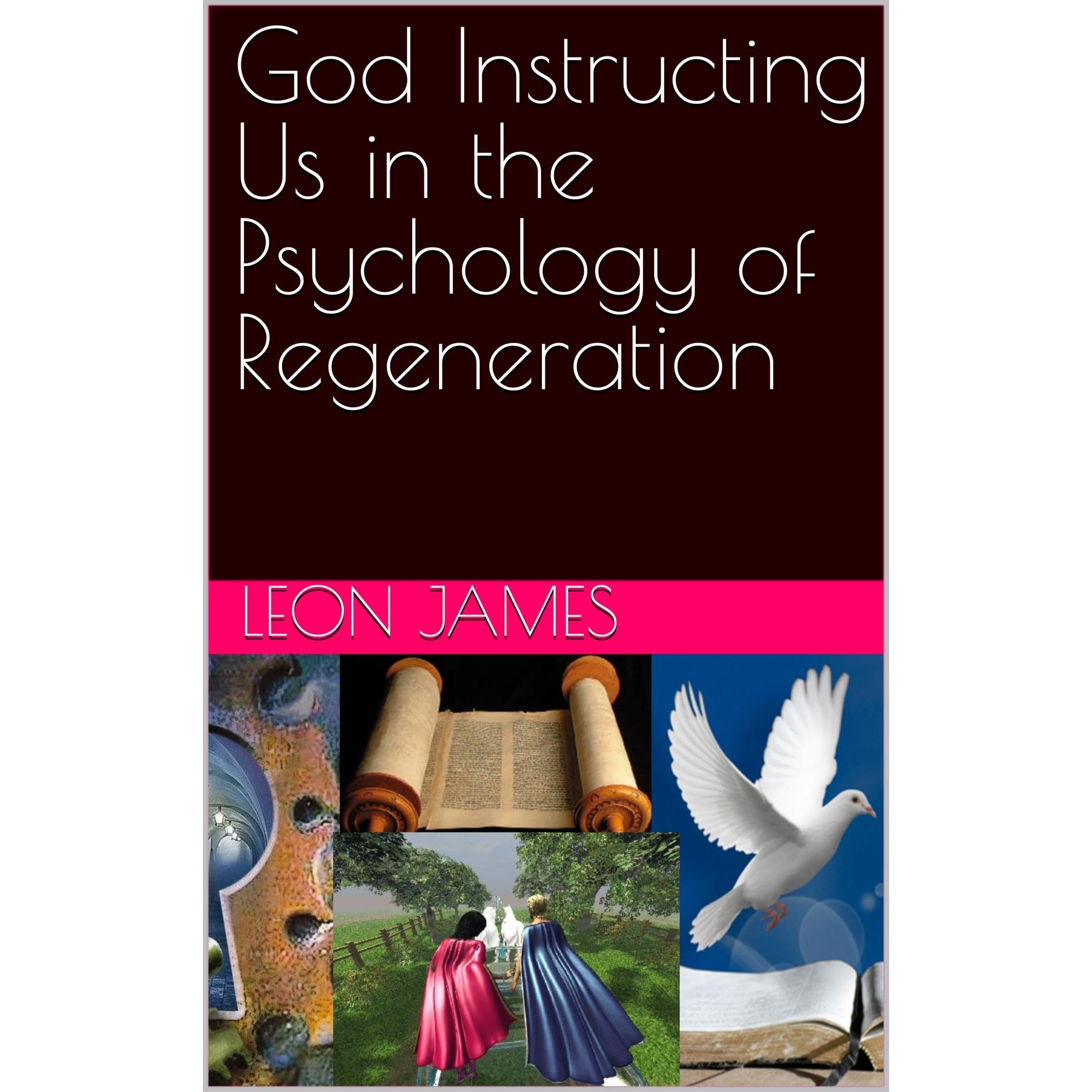 God Instructing Us in the Psychology of Regeneration
