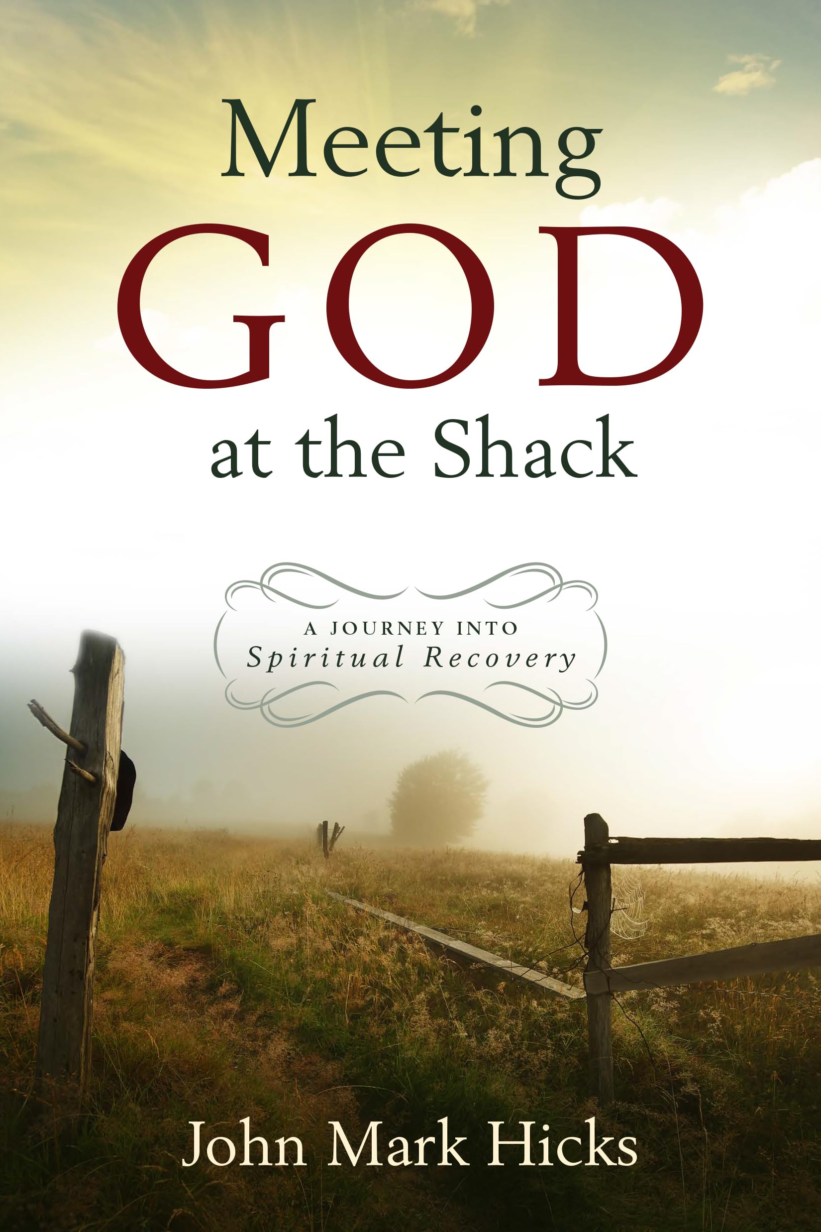 Buy Meeting God at the Shack: A Journey Into Spiritual Recovery — BookShops.in