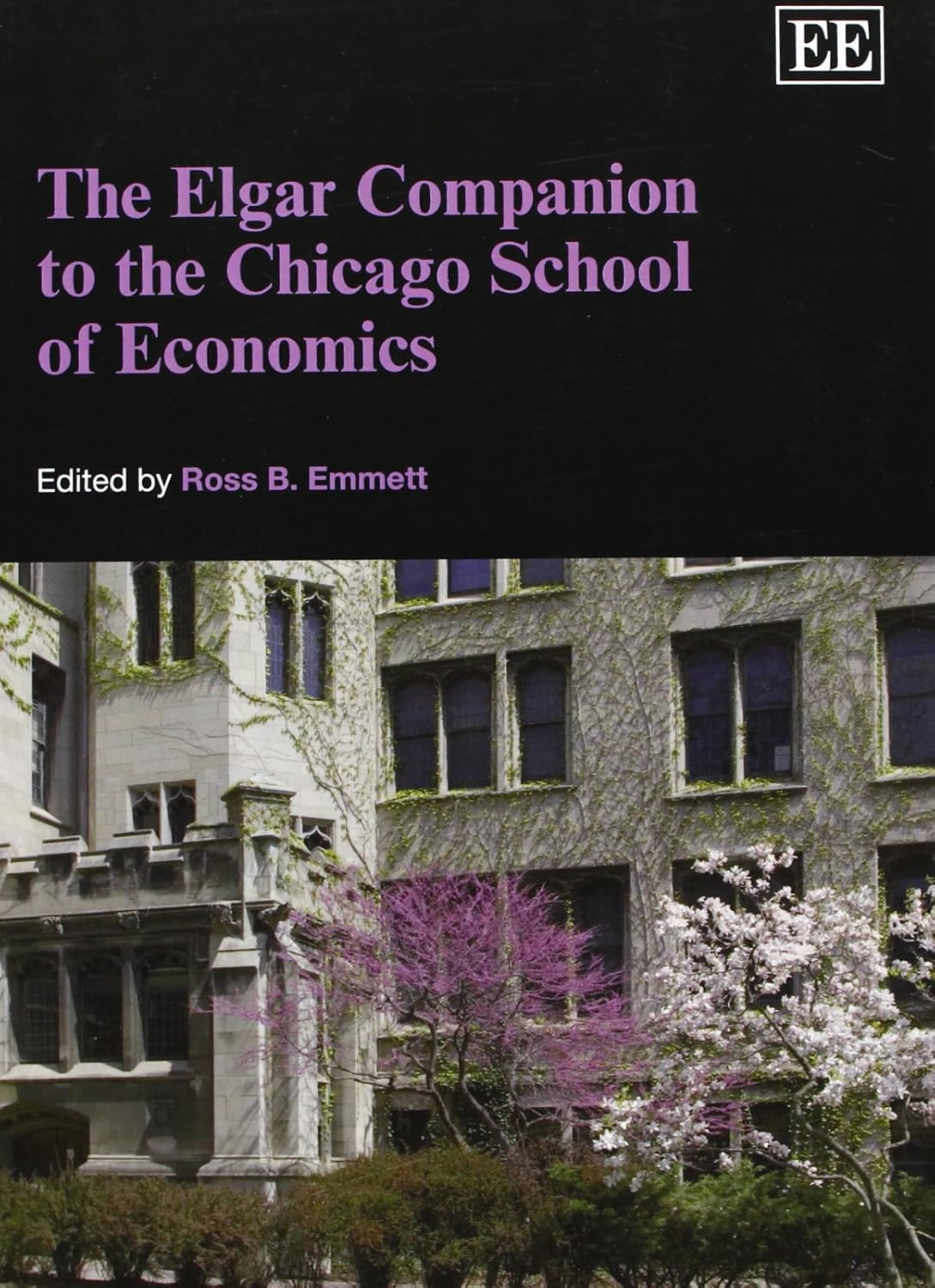 The Elgar Companion to the Chicago School of Economics 9781849808675