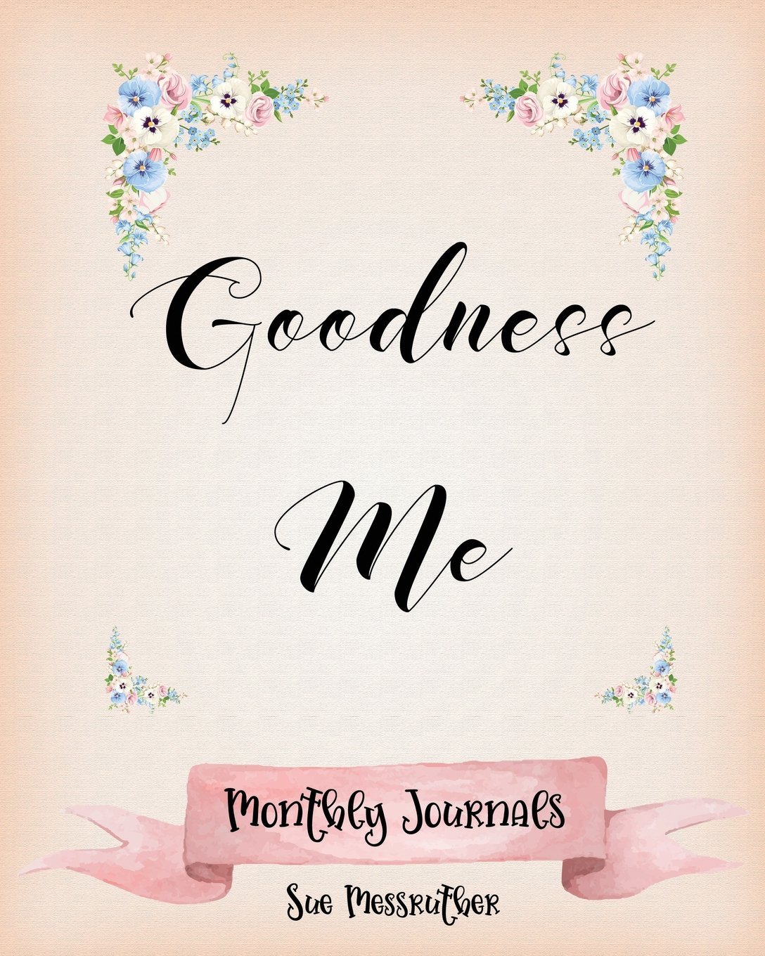 Goodness Me: Short One Month Journal: Volume 4 (Monthly Journals)