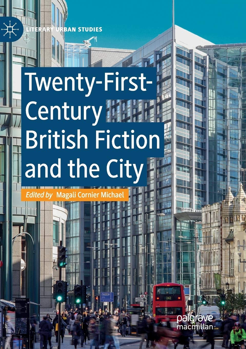 Twenty-First-Century British Fiction and the City (Literary Urban Studies)