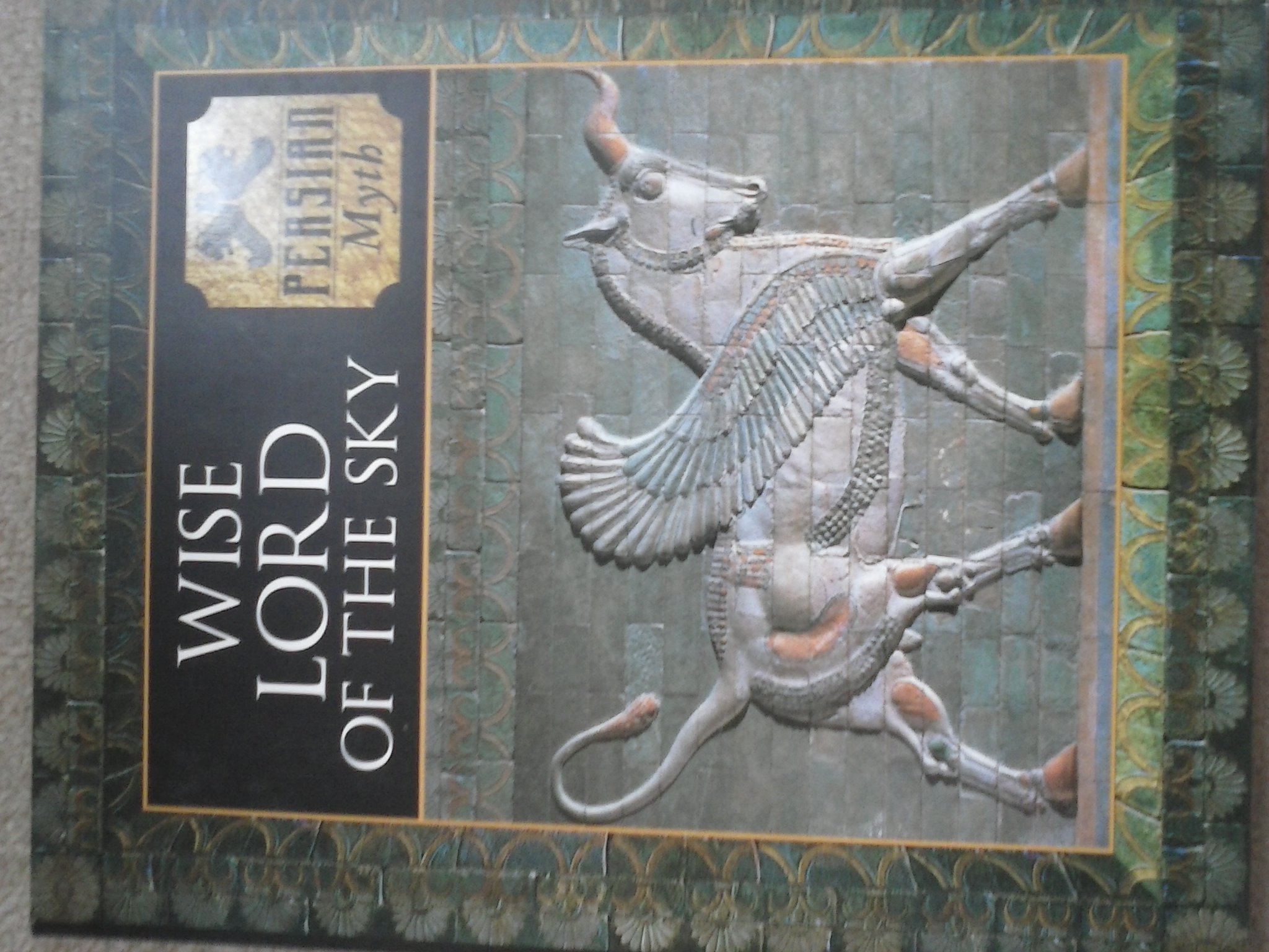 Buy Wsie Lord of the Sky: Persian Myth (Myth & Mankind S.) — BookShops.in
