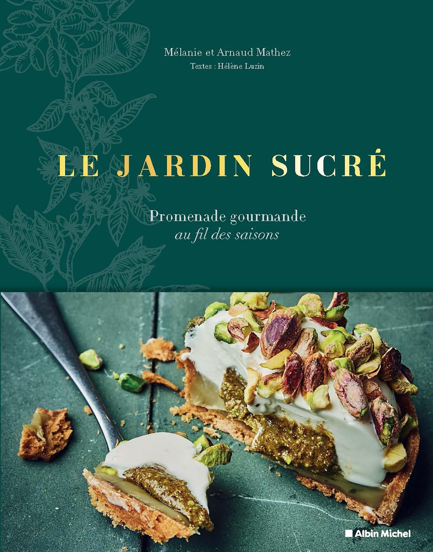 Le Jardin sucré: Promenade gourmande au fil des saisons