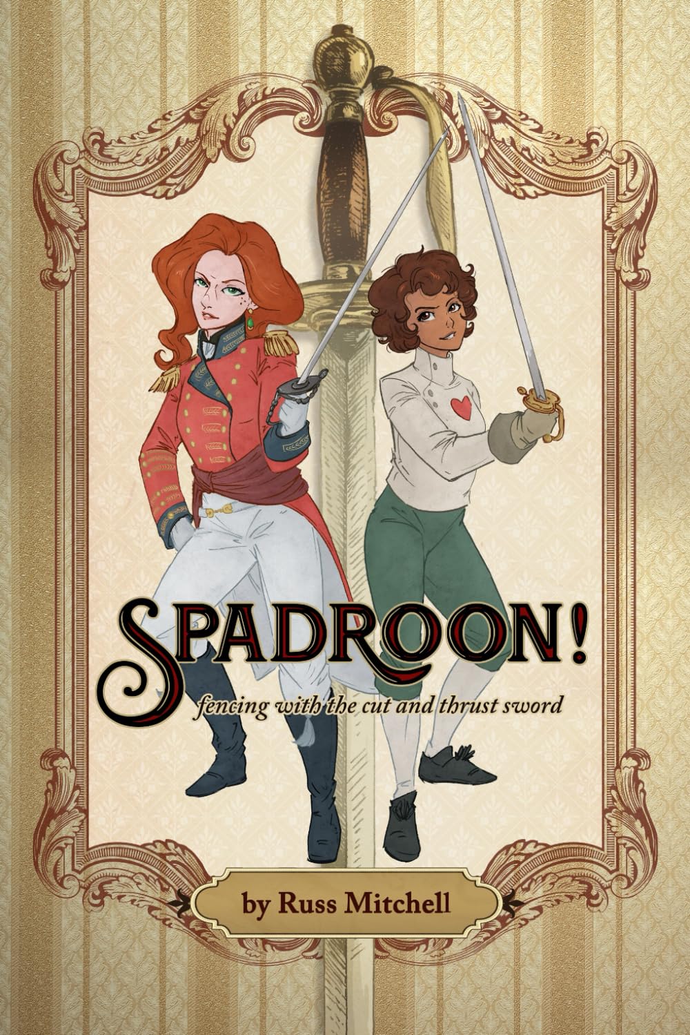 Spadroon!: Fencing with the Cut and Thrust Sword