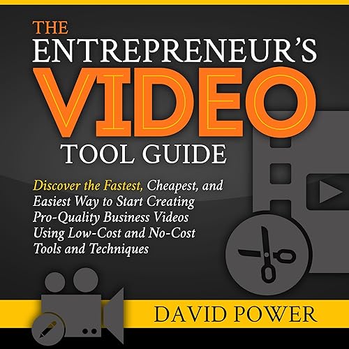 The Entrepreneur's Video Tool Guide: Discover the Fastest, Cheapest, and Easiest Way to Start Creating Pro-Quality Business Videos Using Low-Cost and No-Cost Tools and Techniques