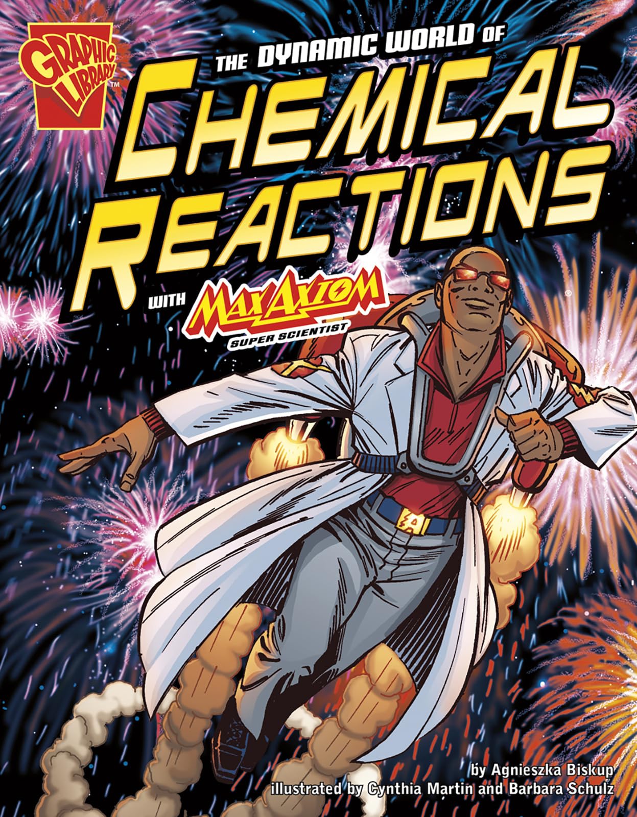 Dynamic World of Chemical Reactions with Max Axiom, Super Scientist (Graphic Science)