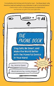 The Phone Book Stay Safe, Be Smart, and Make the World Better with the Powerful Device in Your Hand