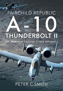 Fairchild Republic A-10 Thunderbolt II: штурмовик "Warthog"