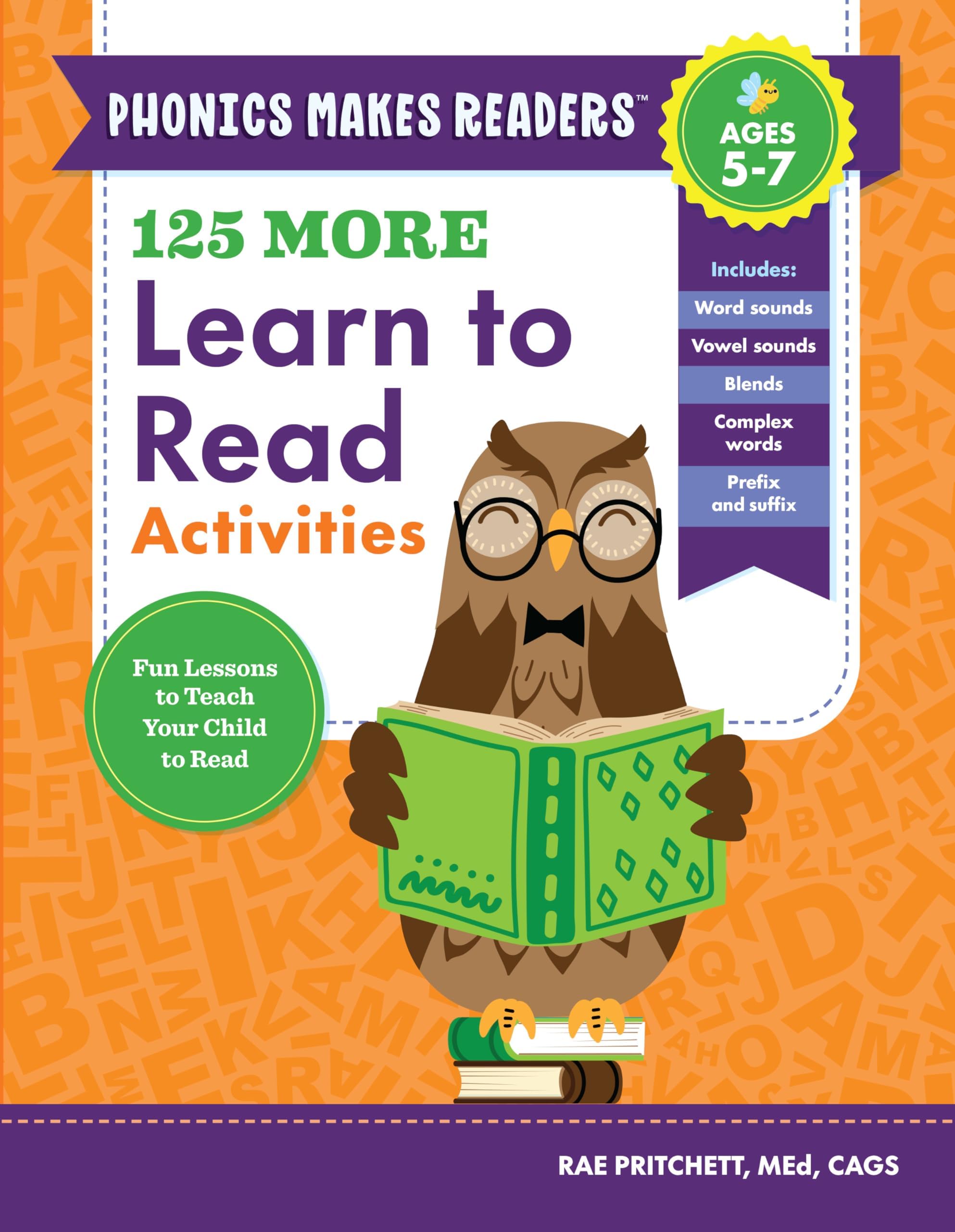125 More Learn to Read Activities: Fun Lessons to Teach Your Child to Read (Phonics Makes Readers)