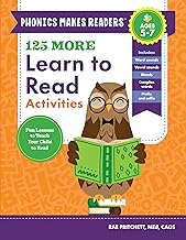 125 More Learn to Read Activities: Fun Lessons to Teach Your Child to Read (Phonics Makes Readers)