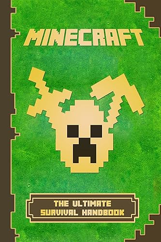 Minecraft: The Ultimate Survival Handbook: Spectacular All-in-One Minecraft Game Guide. An Unnoficial Minecraft Book (Minecraft Books)