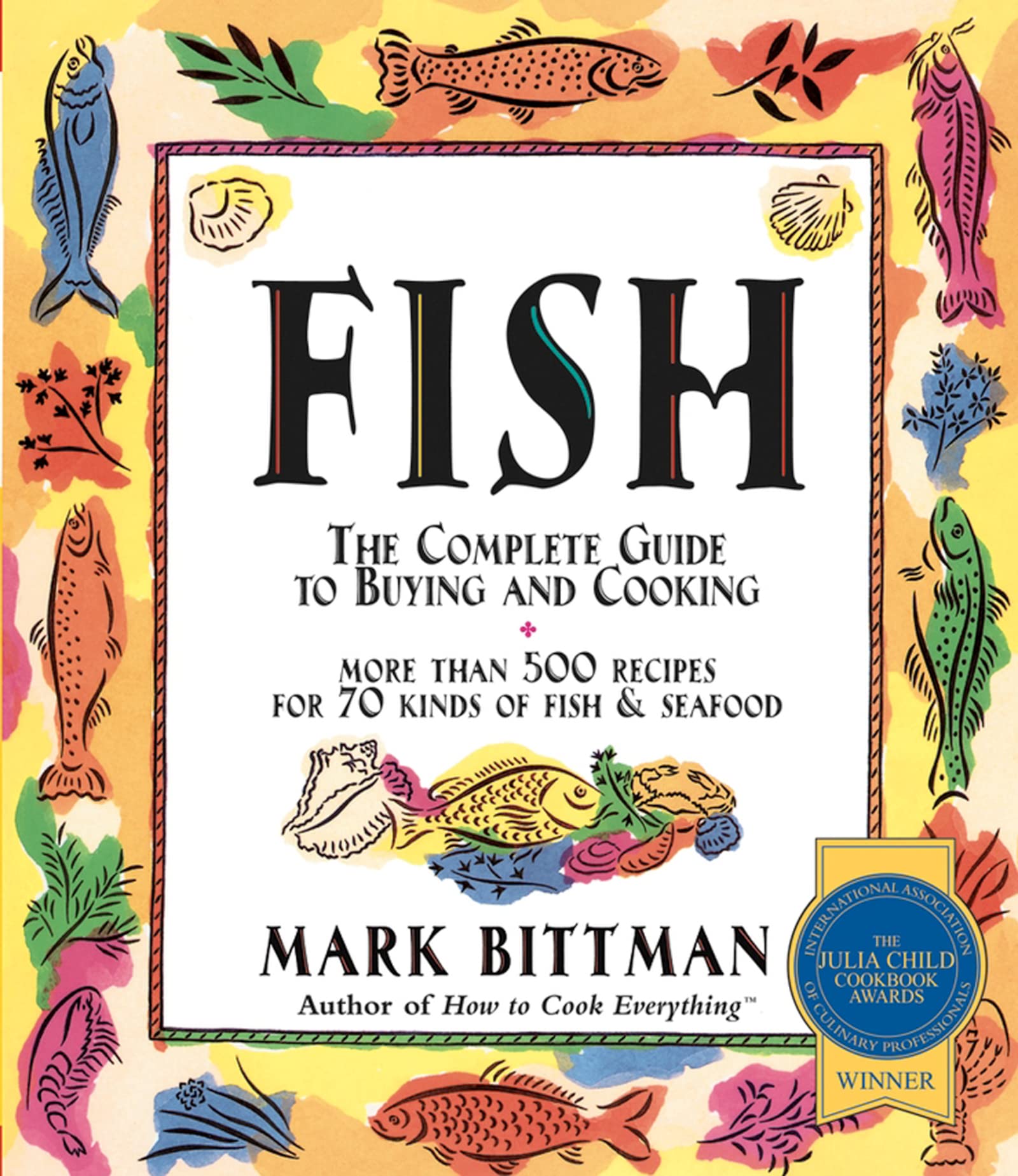 Fish: The Complete Guide to Buying and Cooking cover