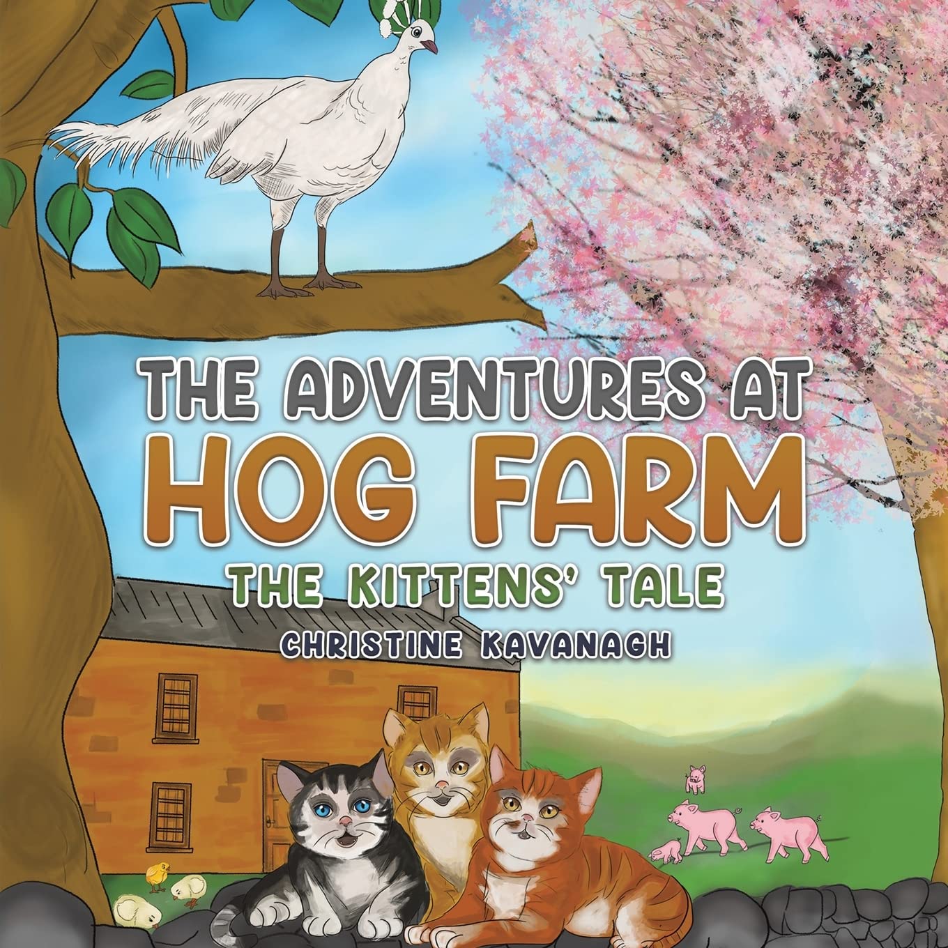 Austin Macauley Publishers The Adventures At Hog Farm : The Kittens Tale