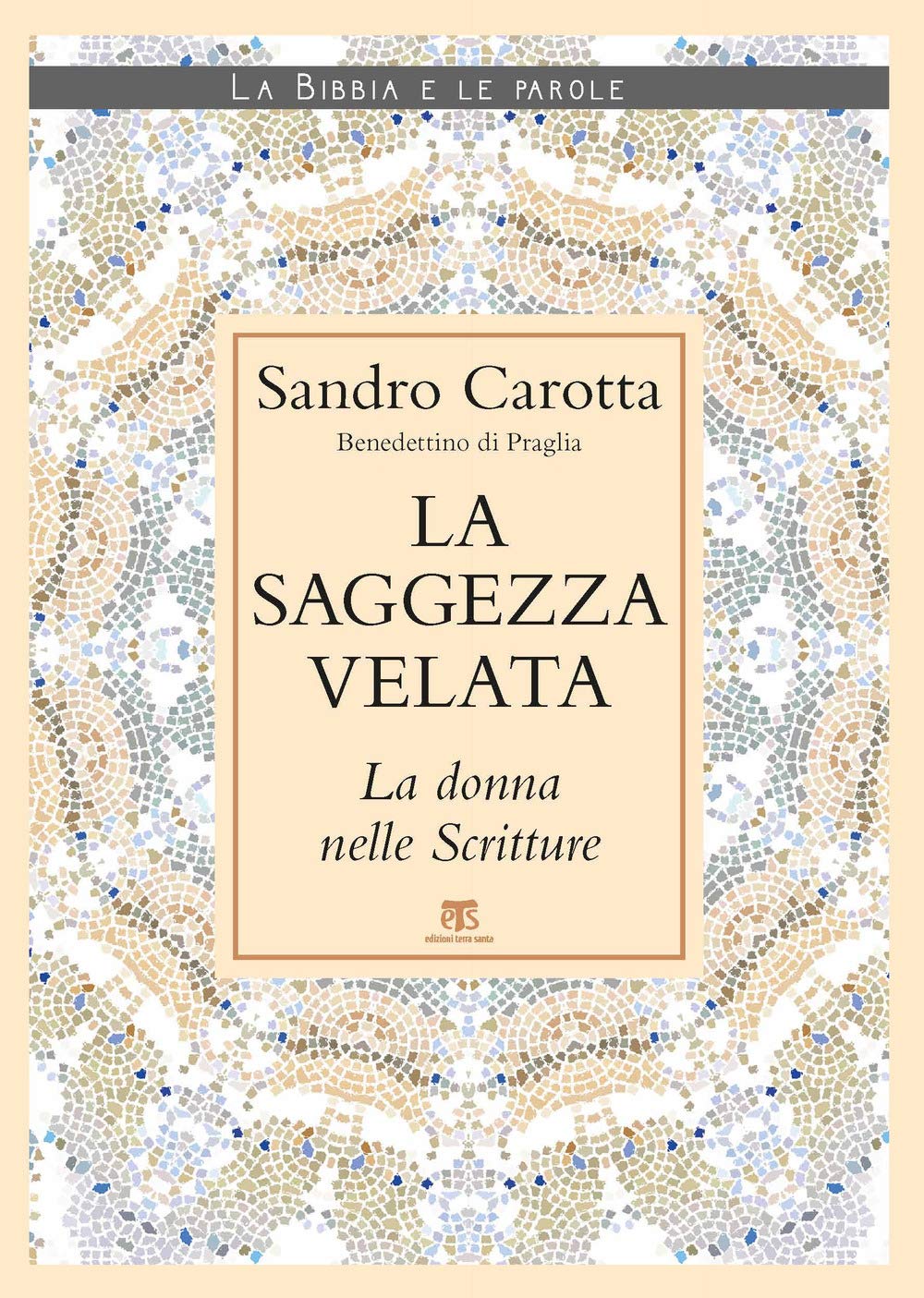 La Saggezza Velata. La Donna Nelle Scritture - 4