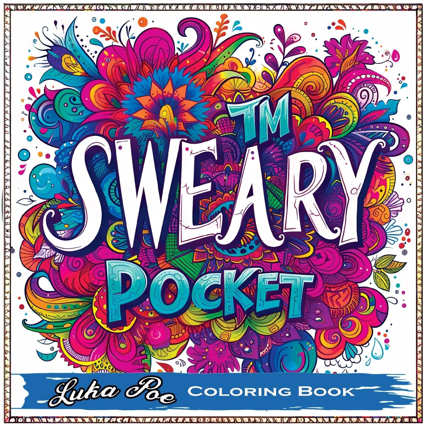 Sweary Coloring Book: Swear Coloring Book for Adults, Sweary Coloring Books Unleashed in a Portable, Mini, Minimalist Art Experience with Swear Words and Humorous Swearing for Every Adult