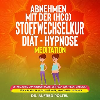 Abnehmen mit der (Hcg) Stoffwechselkur / Diät - Hypnose / Meditation Hörbuch von Dr. Alfred Pöltel episode artwork