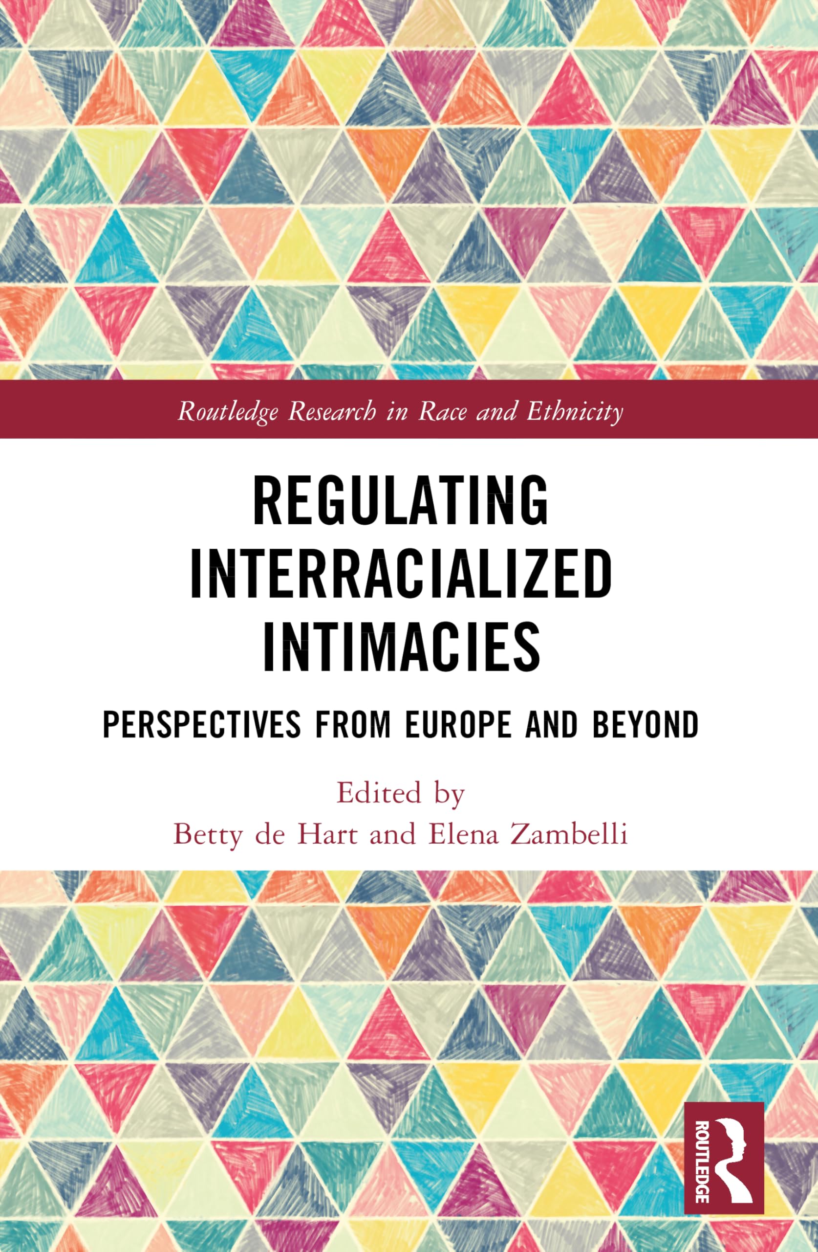 Regulating Interracialized Intimacies: Perspectives from Europe and Beyond (Routledge Research in Race and Ethnicity)