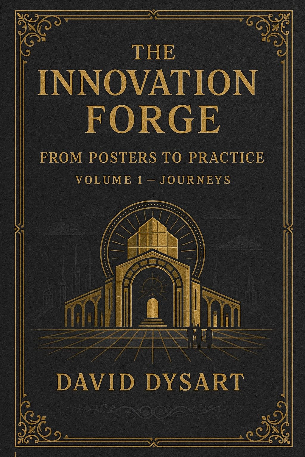 The Innovation Forge Volume 1 pour réussir la transition de vos projets