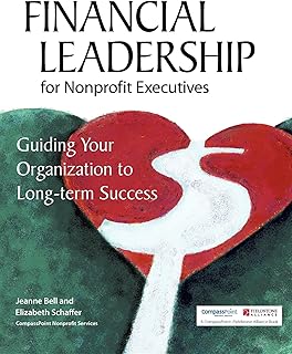 Financial Leadership for Nonprofit Executives: Guiding Your Organization to Long-Term Success