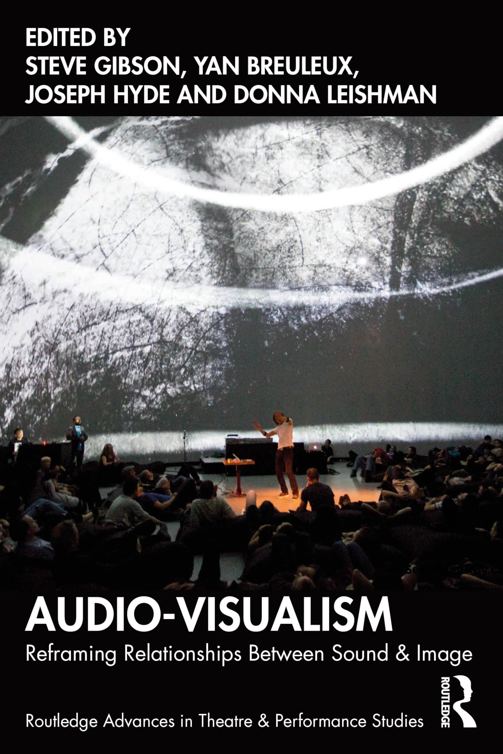 Audio-Visualism: Reframing Relationships Between Sound & Image (Routledge Advances in Theatre & Performance Studies)