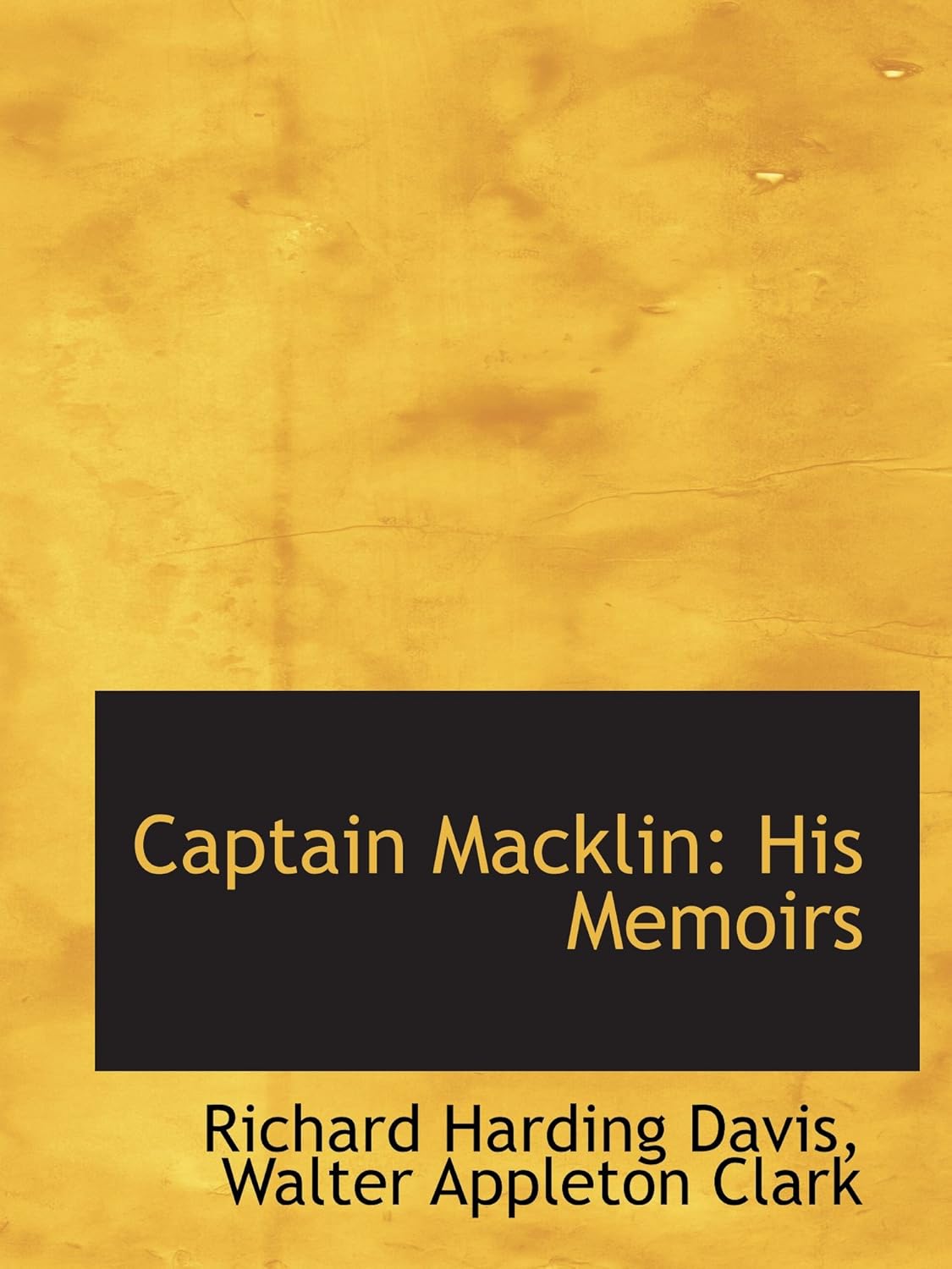 Captain Macklin His Memoirs 9781110029396 Davis, Richard