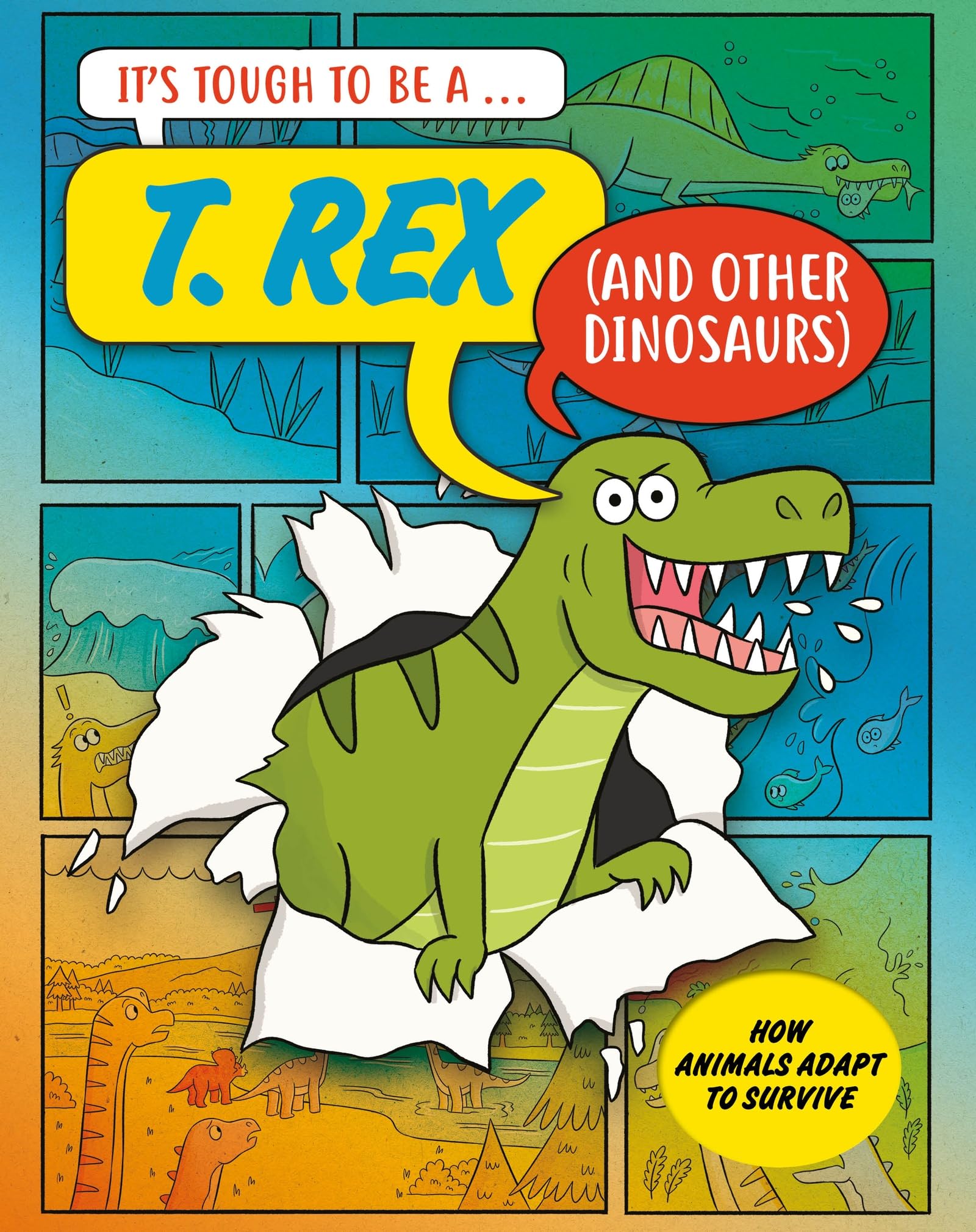 A T. Rex (and Other Dinosaurs) (It’s Tough to Be)