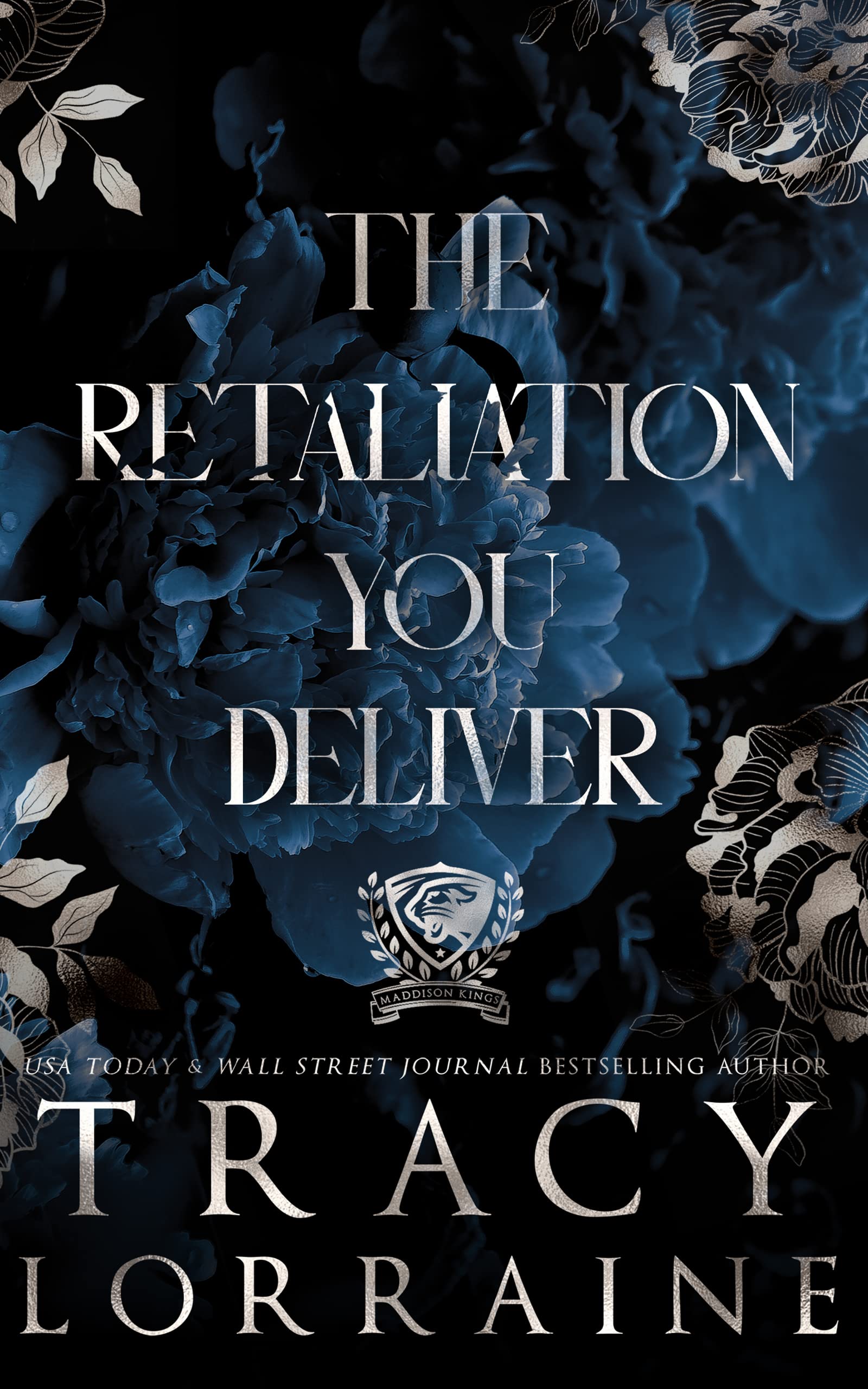 The Retaliation You Deliver: A Dark Bully College Romance (Maddison Kings University Book 7)