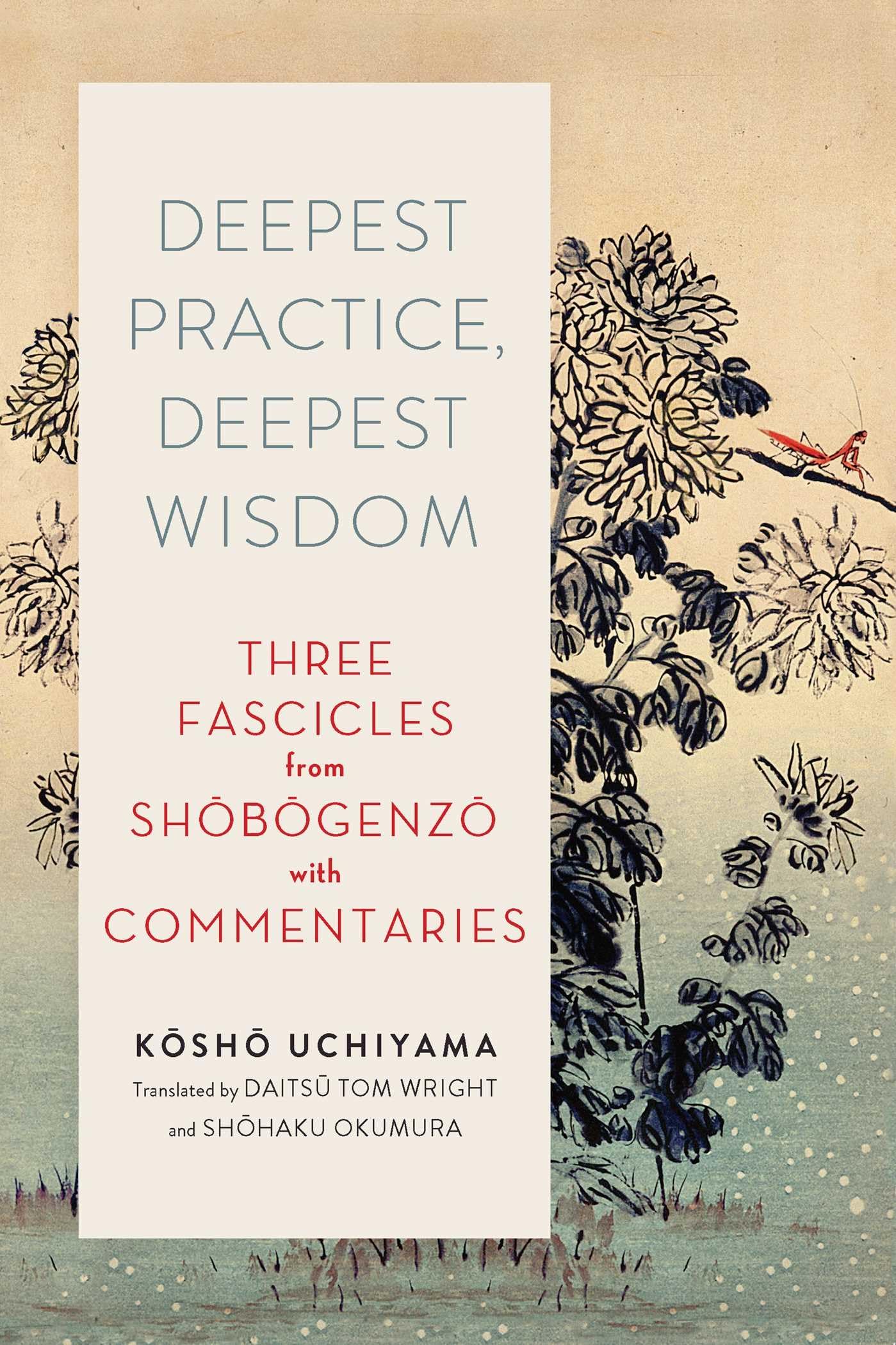 Buy Deepest Practice, Deepest Wisdom: Three Fascicles from Shobogenzo with Commentary — BookShops.in
