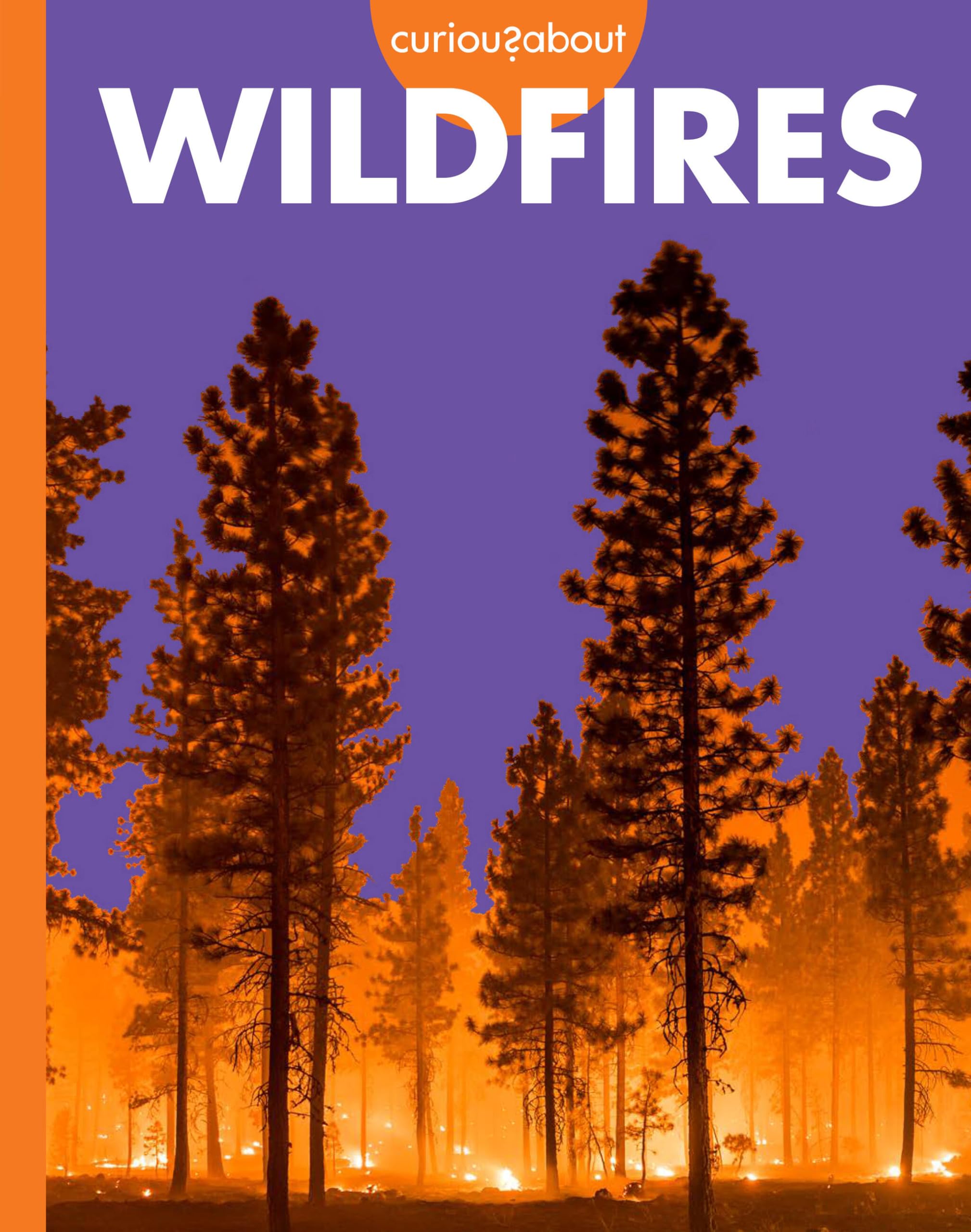 Curious about Wildfires (Curious about Extreme Weather)