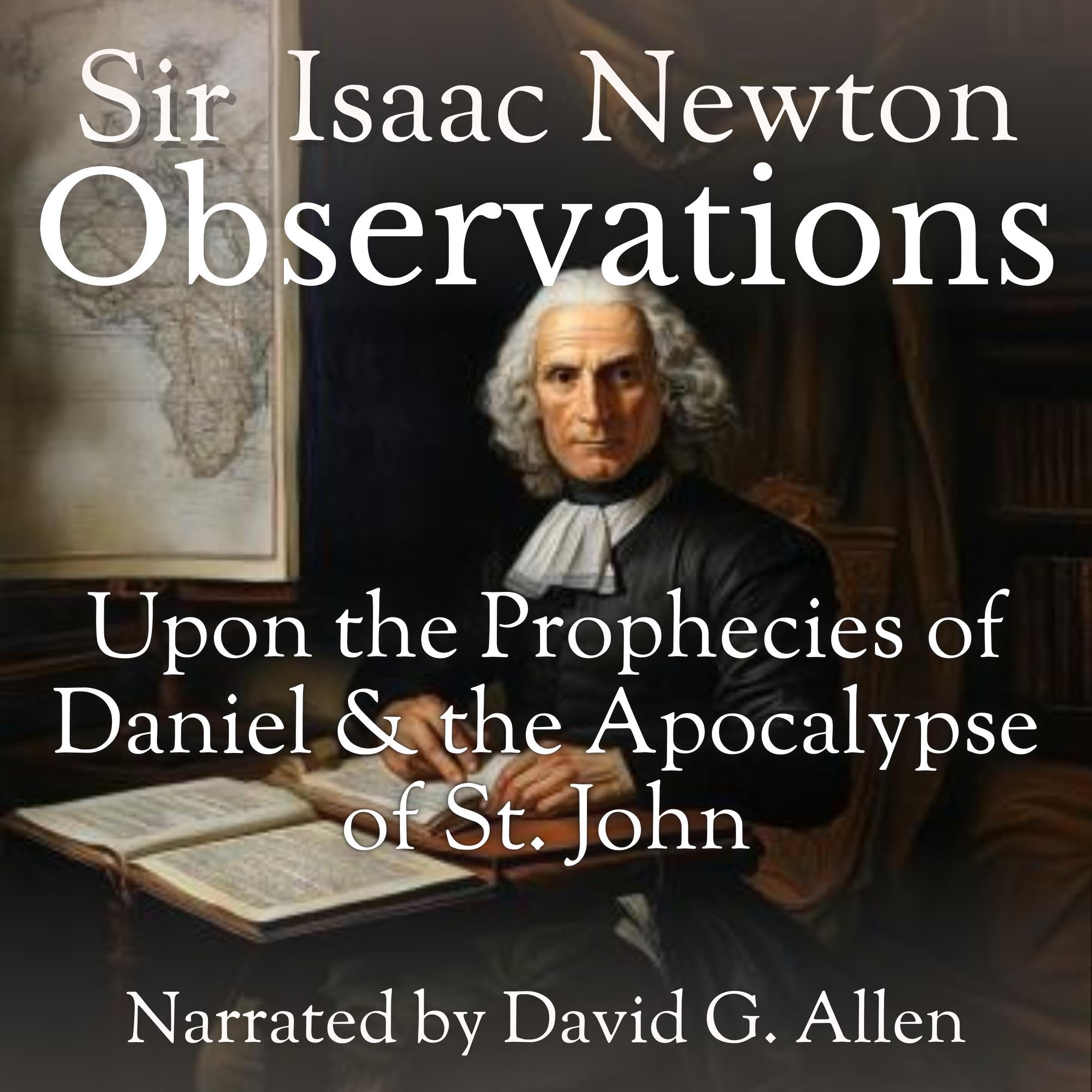 Observations Upon the Prophecies of Daniel and the Apocalypse of Saint John (Translated)