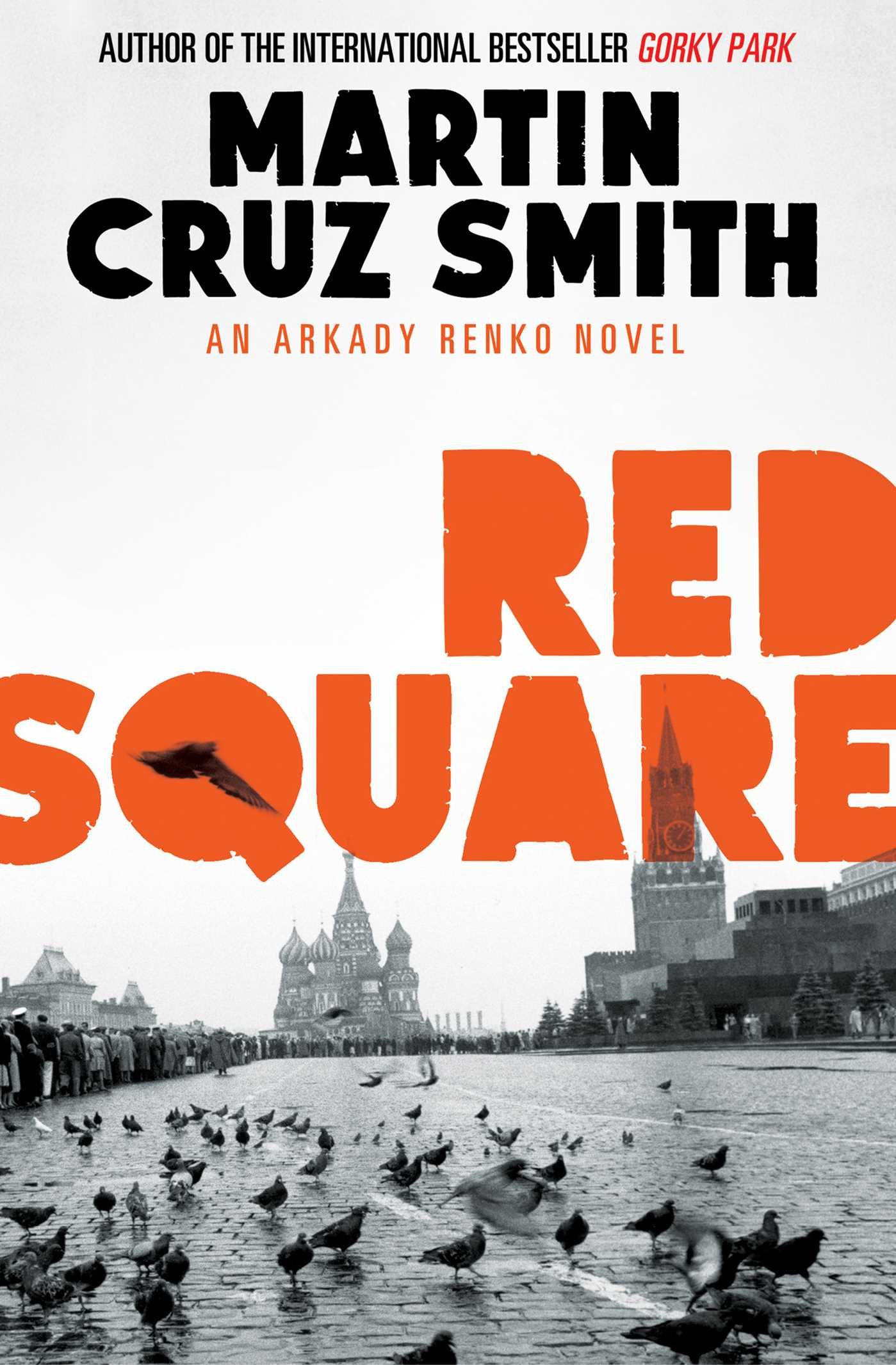 Red Square: the master of the political suspense thriller: Volume 3 (The Arkady Renko Novels)