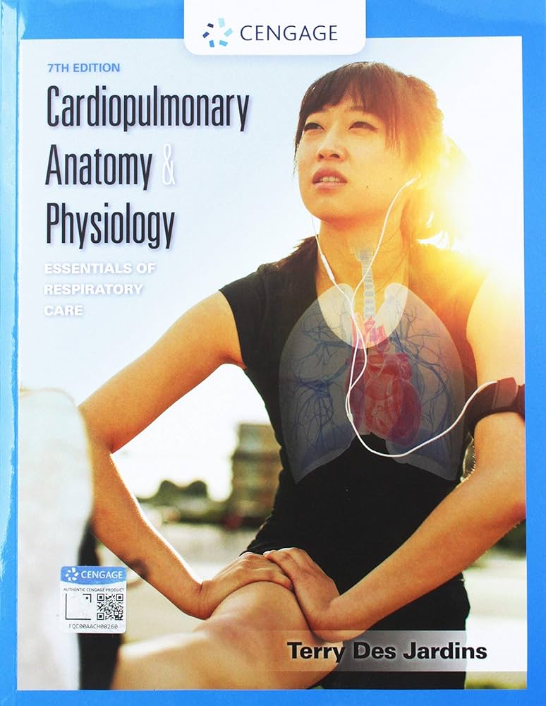 Cardiopulmonary Anatomy & Physiology: Essentials of Respiratory Care, (Terry Des Jardins, 2019) 7th Edition test bank cover - ISBN 9780357102046