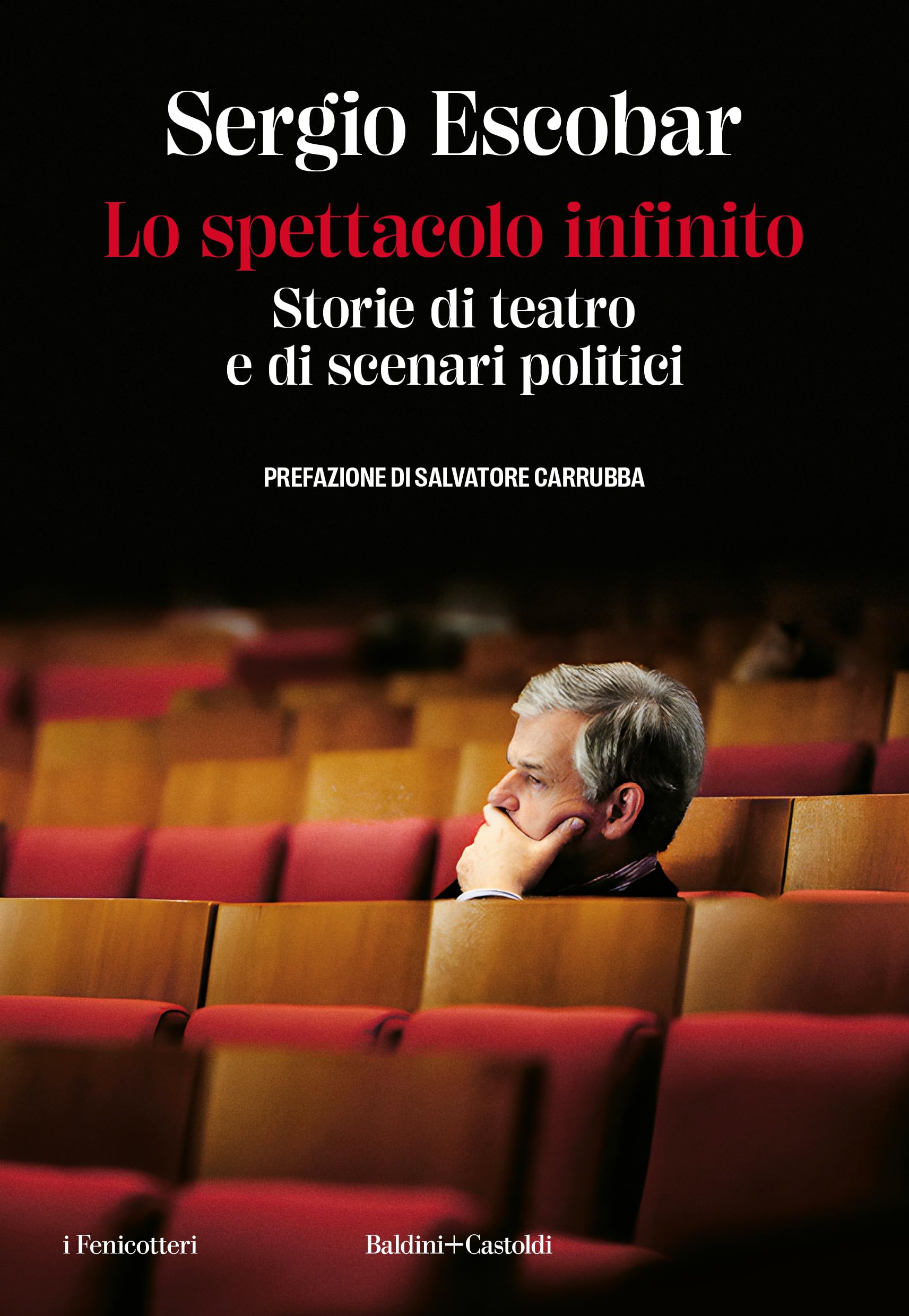Lo Spettacolo Infinito. Storie Di Teatro E Di Scenari Politici - 4
