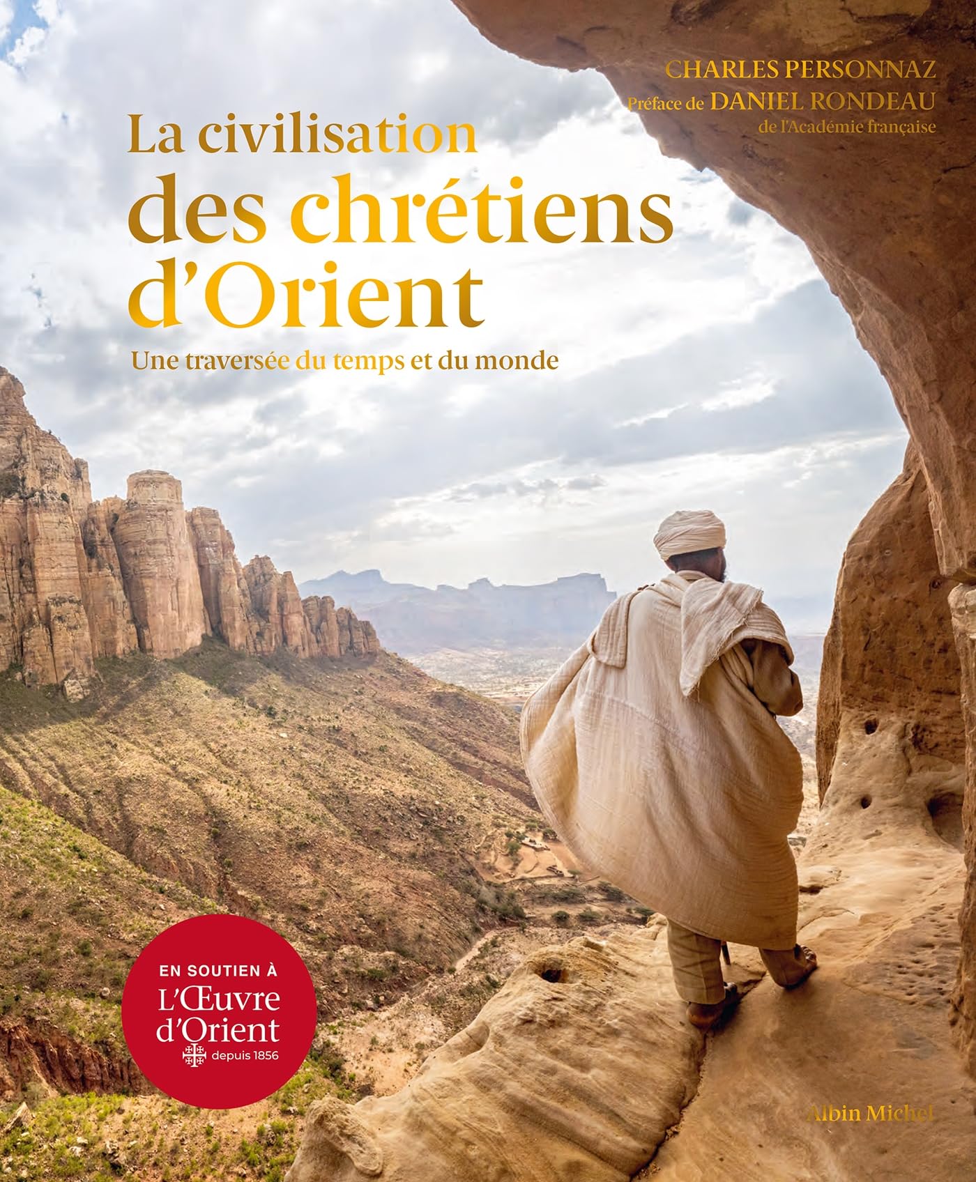 La Civilisation des Chrétiens d'Orient: Une traversée du temps et du monde