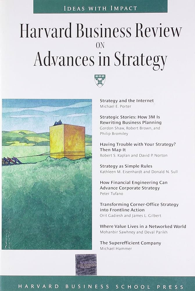 Harvard Business Review on Advances in Strategy: Harvard Business
