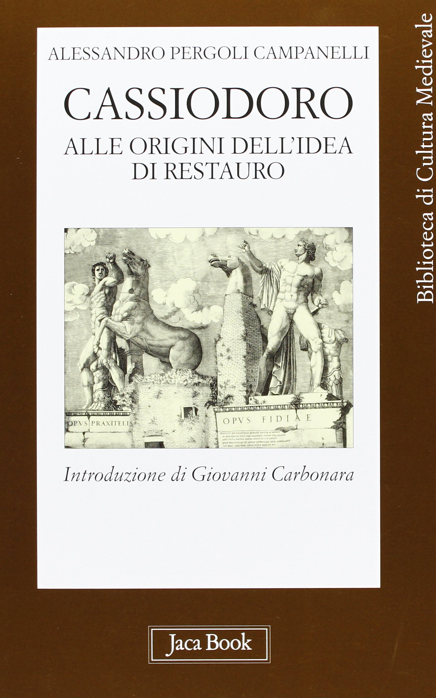 Cassiodoro alle origini dell'idea di restauro