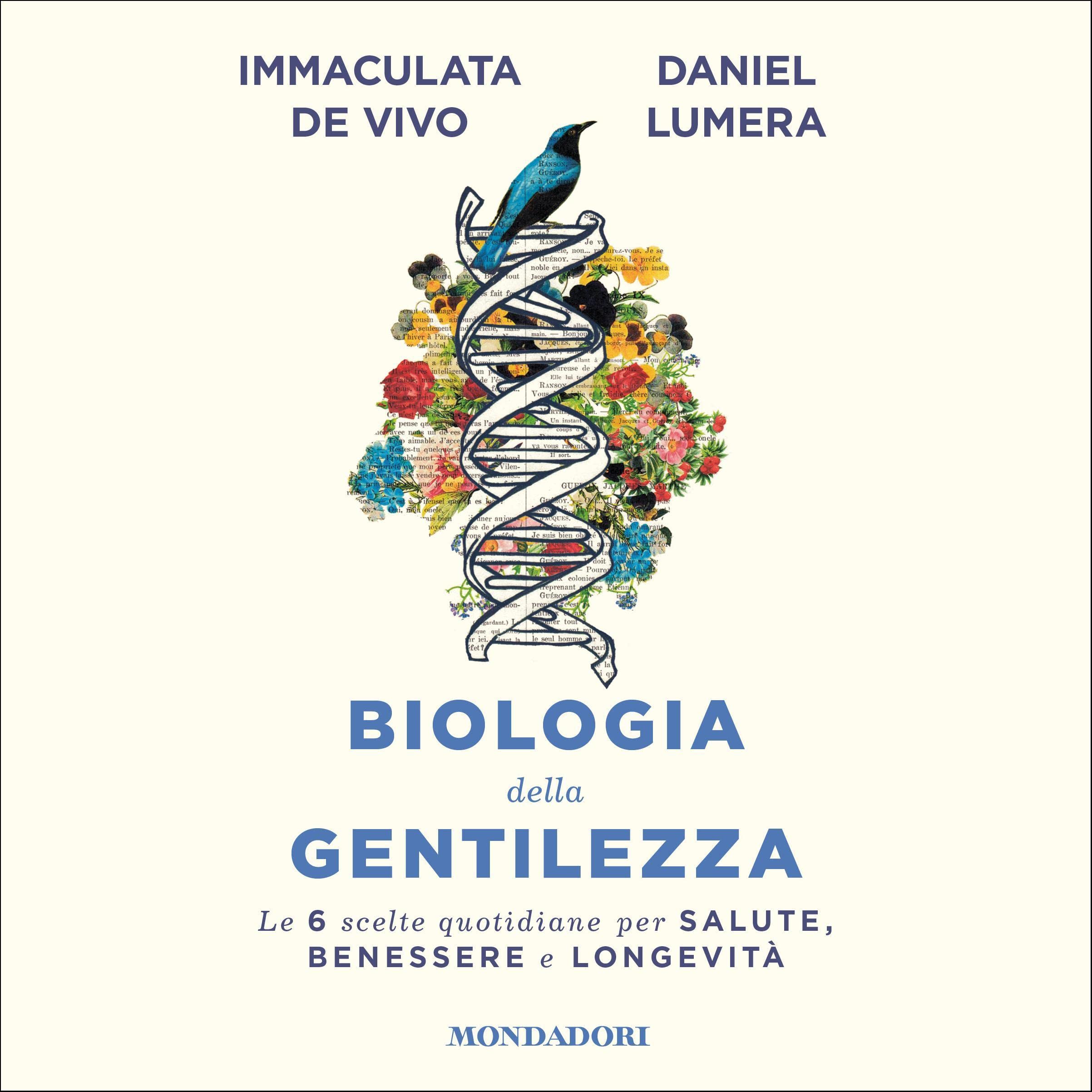 Biologia della gentilezza: Le 6 scelte quotidiane per salute, benessere e longevità
