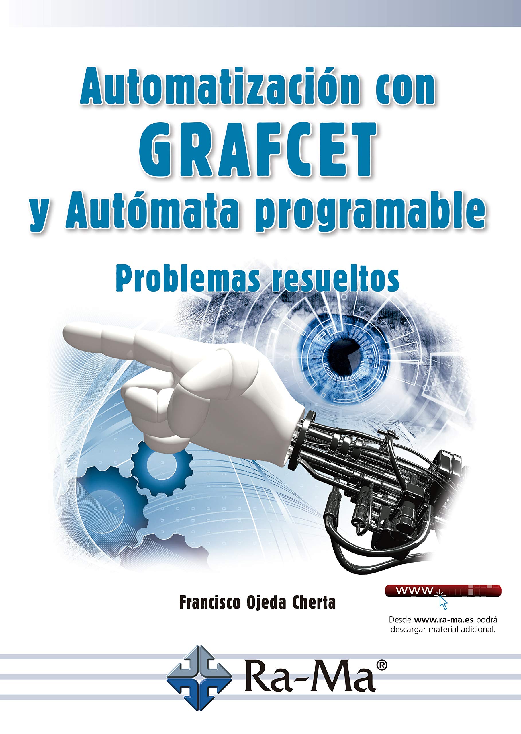 Automatización con GRAFCET y Autómata programable Problemas resueltos (INFORMATICA GENERAL)