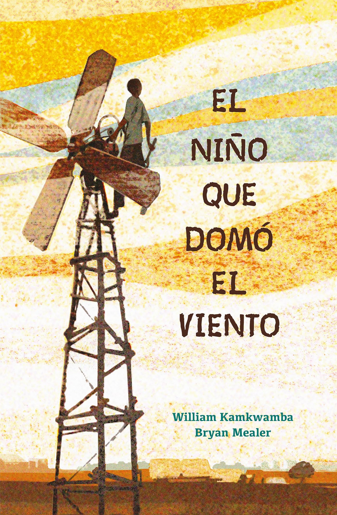 El niño que domó el viento / The Boy Who Harnessed the Wind (Spanish Edition)