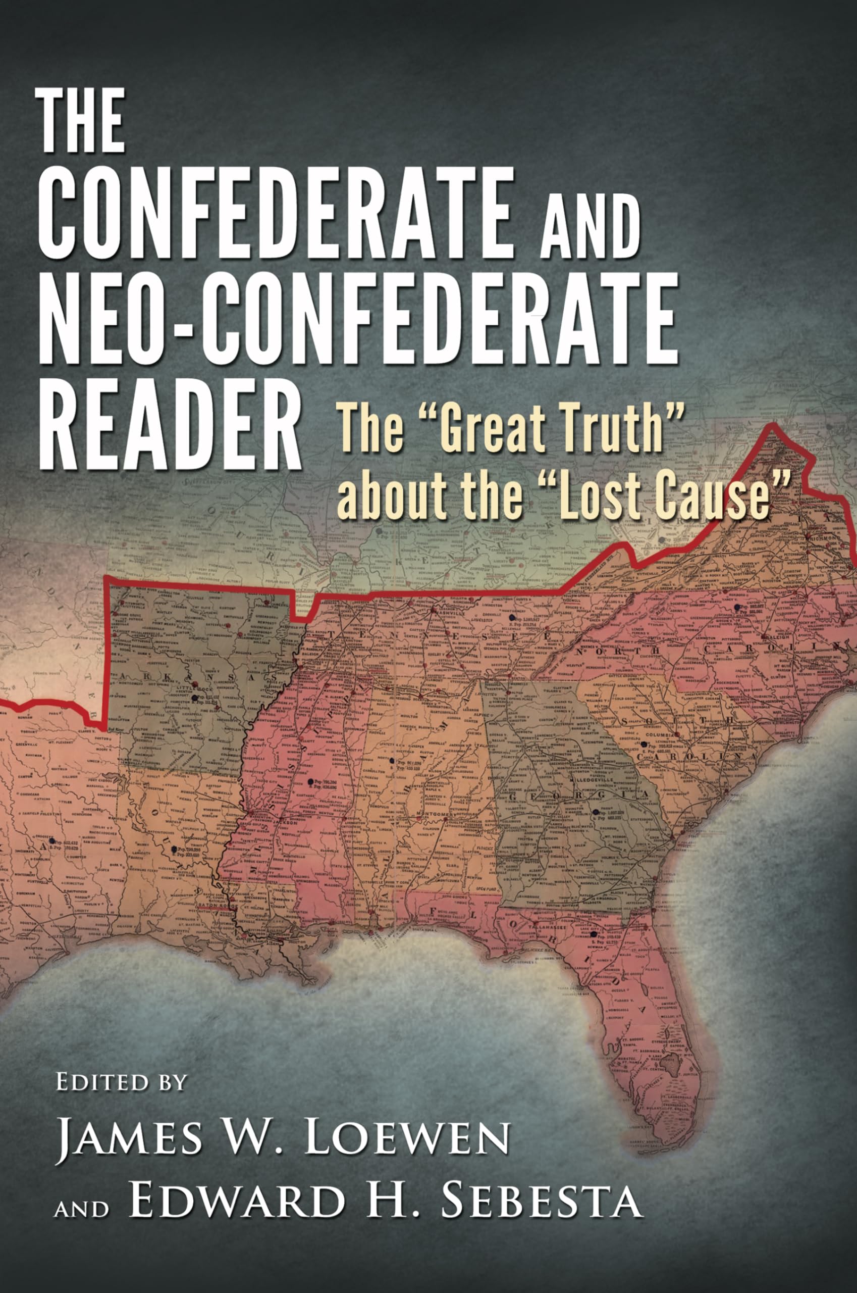 Confederate and Neo-Confederate Reader: The "Great Truth" about the "Lost Cause" Paperback – Illustrated, 1 July 2010