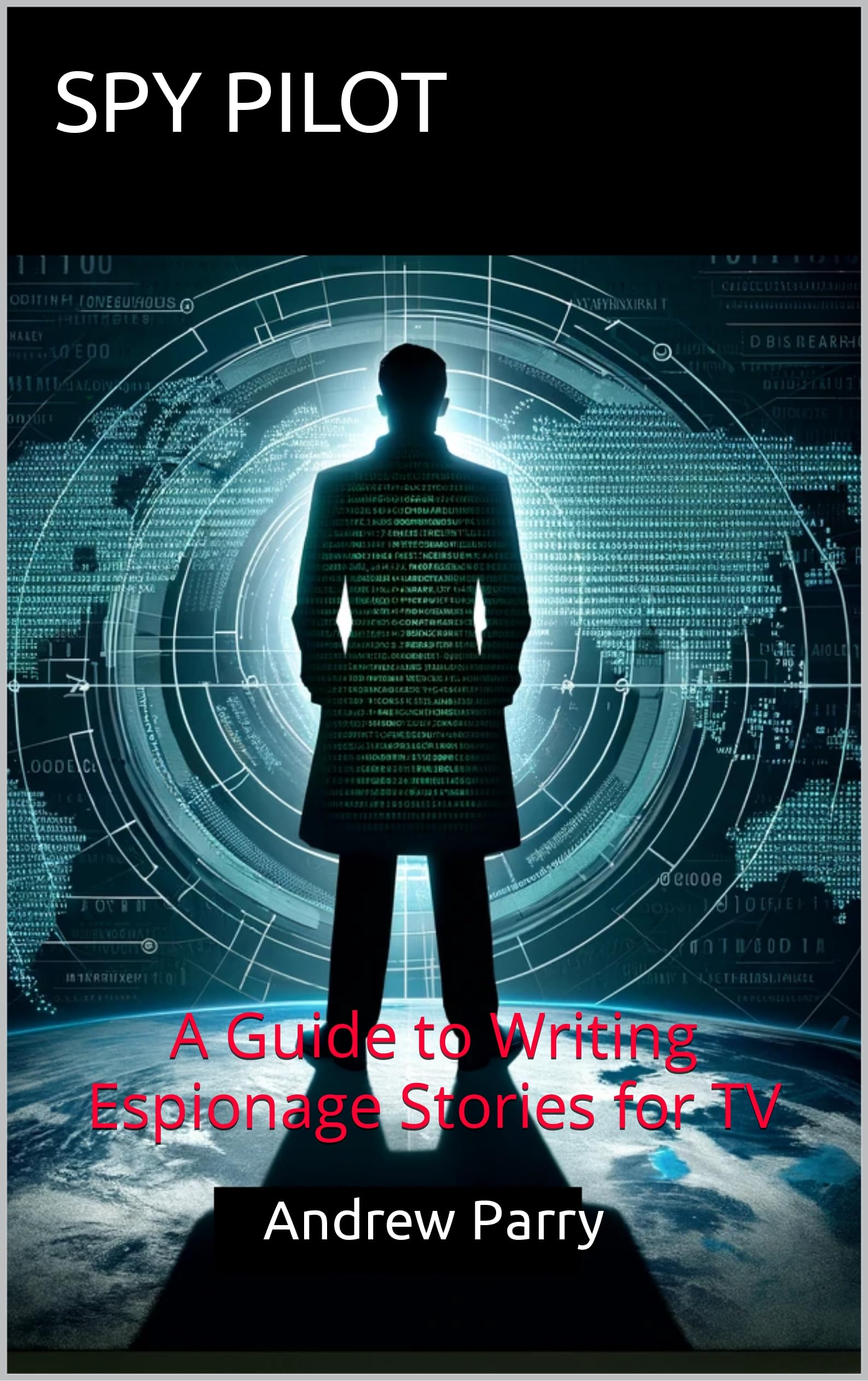 Livre Spy Pilot pour écrire votre premier scénario de série dans votre bureau